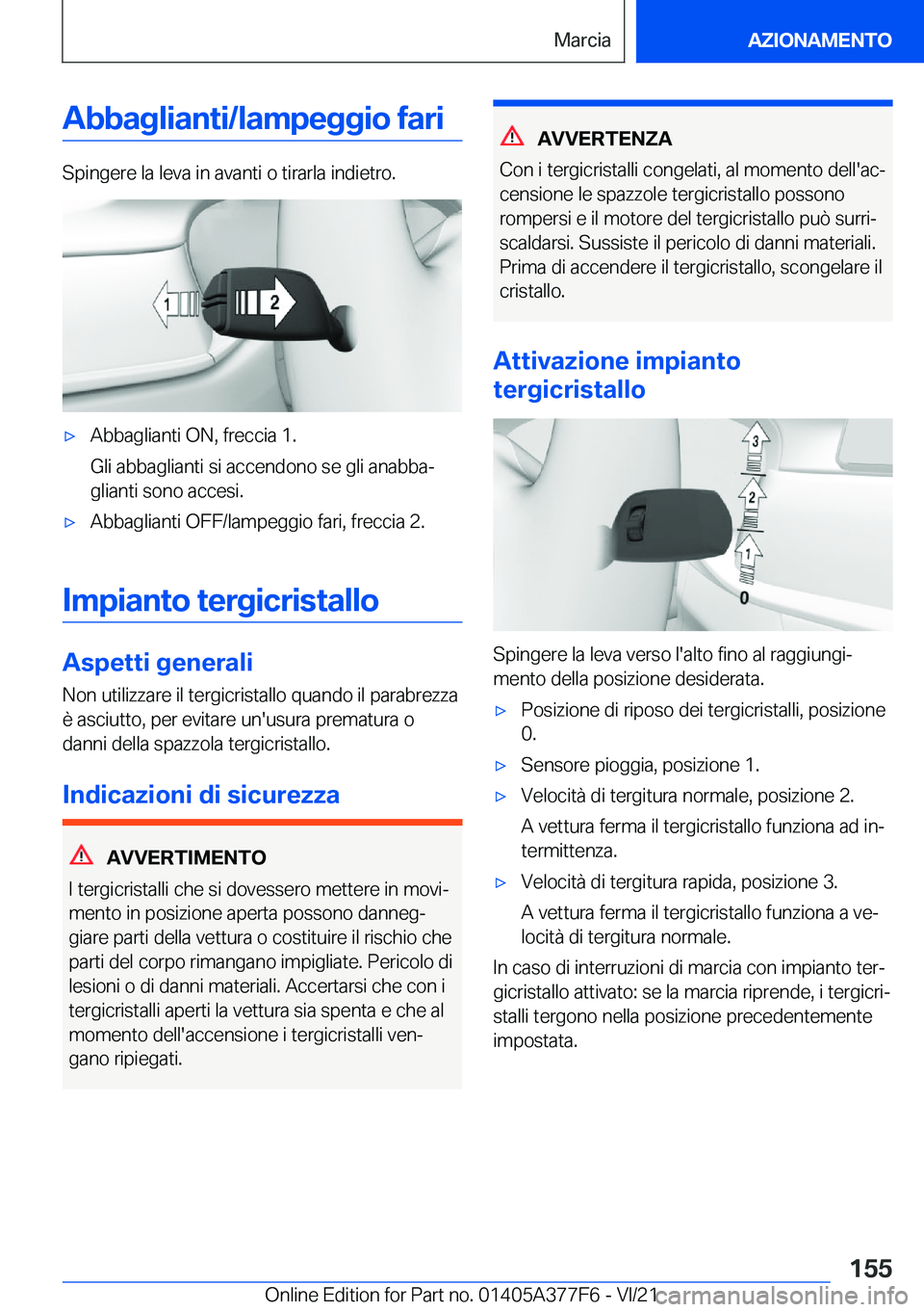 BMW X3 M 2022  Libretti Di Uso E manutenzione (in Italian) �A�b�b�a�g�l�i�a�n�t�i�/�l�a�m�p�e�g�g�i�o��f�a�r�i
�S�p�i�n�g�e�r�e��l�a��l�e�v�a��i�n��a�v�a�n�t�i��o��t�i�r�a�r�l�a��i�n�d�i�e�t�r�o�.
'x�A�b�b�a�g�l�i�a�n�t�i��O�N�,��f�r�e�c�c�i�a�
