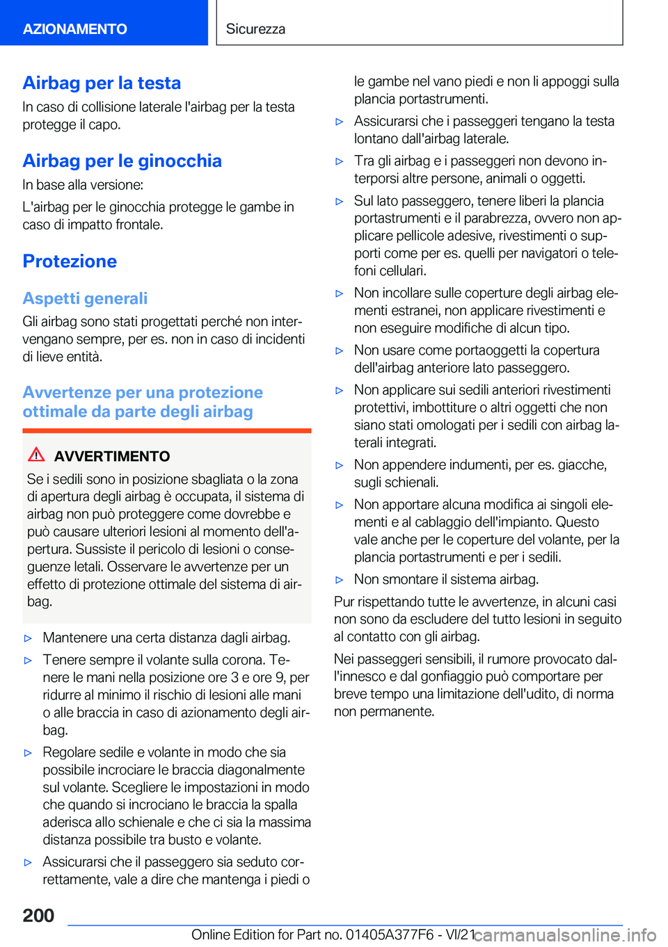 BMW X3 M 2022  Libretti Di Uso E manutenzione (in Italian) �A�i�r�b�a�g��p�e�r��l�a��t�e�s�t�a
�I�n��c�a�s�o��d�i��c�o�l�l�i�s�i�o�n�e��l�a�t�e�r�a�l�e��l�'�a�i�r�b�a�g��p�e�r��l�a��t�e�s�t�a
�p�r�o�t�e�g�g�e��i�l��c�a�p�o�.
�A�i�r�b�a�g��p�