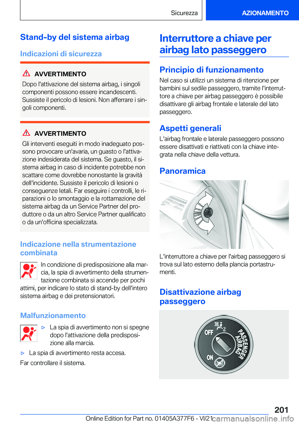 BMW X3 M 2022  Libretti Di Uso E manutenzione (in Italian) �S�t�a�n�d�-�b�y��d�e�l��s�i�s�t�e�m�a��a�i�r�b�a�g
�I�n�d�i�c�a�z�i�o�n�i��d�i��s�i�c�u�r�e�z�z�a
�A�V�V�E�R�T�I�M�E�N�T�O
�D�o�p�o��l�'�a�t�t�i�v�a�z�i�o�n�e��d�e�l��s�i�s�t�e�m�a��a�i�