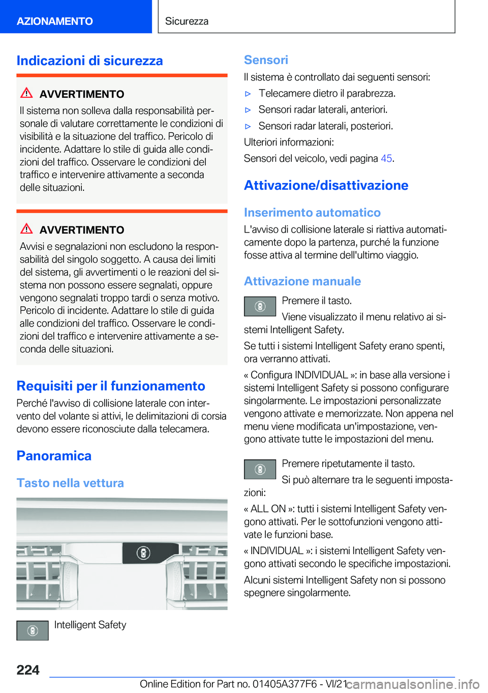 BMW X3 M 2022  Libretti Di Uso E manutenzione (in Italian) �I�n�d�i�c�a�z�i�o�n�i��d�i��s�i�c�u�r�e�z�z�a
�A�V�V�E�R�T�I�M�E�N�T�O
�I�l��s�i�s�t�e�m�a��n�o�n��s�o�l�l�e�v�a��d�a�l�l�a��r�e�s�p�o�n�s�a�b�i�l�i�t�