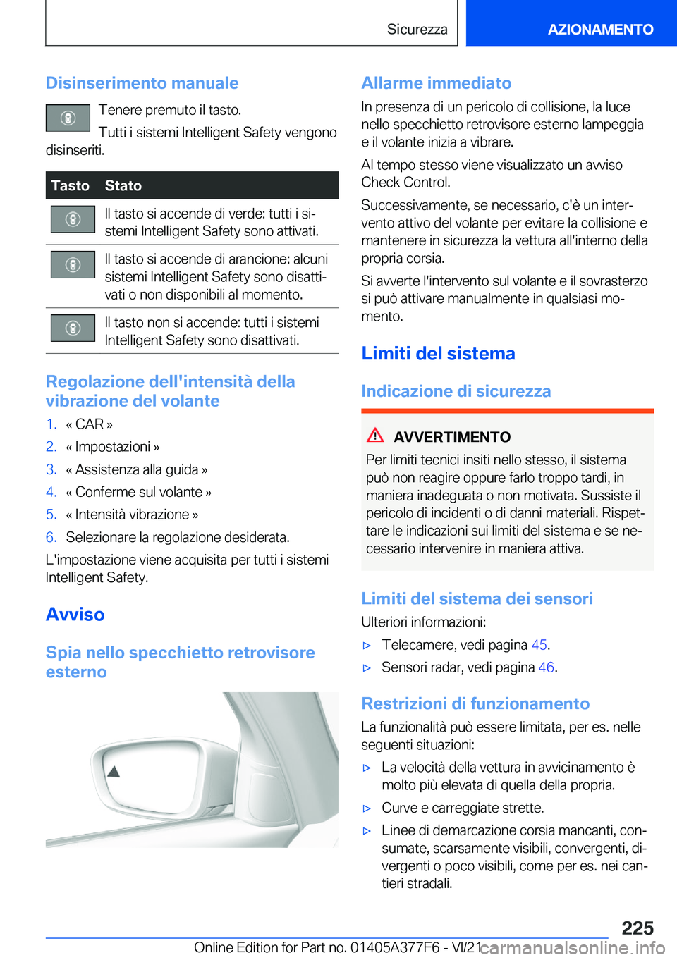 BMW X3 M 2022  Libretti Di Uso E manutenzione (in Italian) �D�i�s�i�n�s�e�r�i�m�e�n�t�o��m�a�n�u�a�l�e�T�e�n�e�r�e��p�r�e�m�u�t�o��i�l��t�a�s�t�o�.
�T�u�t�t�i��i��s�i�s�t�e�m�i��I�n�t�e�l�l�i�g�e�n�t��S�a�f�e�t�y��v�e�n�g�o�n�o
�d�i�s�i�n�s�e�r�i�t�i