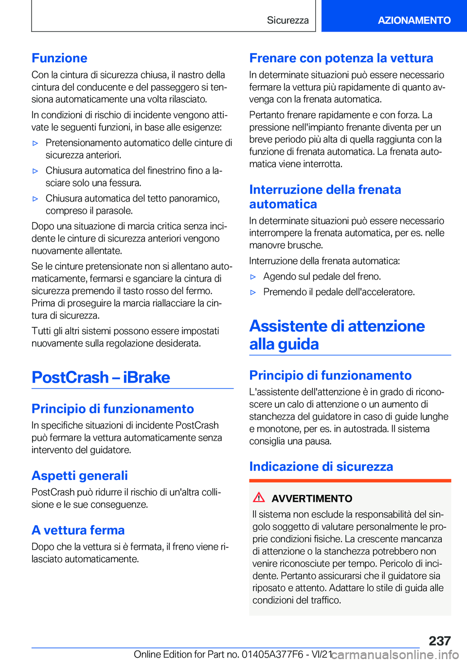 BMW X3 M 2022  Libretti Di Uso E manutenzione (in Italian) �F�u�n�z�i�o�n�e
�C�o�n��l�a��c�i�n�t�u�r�a��d�i��s�i�c�u�r�e�z�z�a��c�h�i�u�s�a�,��i�l��n�a�s�t�r�o��d�e�l�l�a
�c�i�n�t�u�r�a��d�e�l��c�o�n�d�u�c�e�n�t�e��e��d�e�l��p�a�s�s�e�g�g�e�r�o�