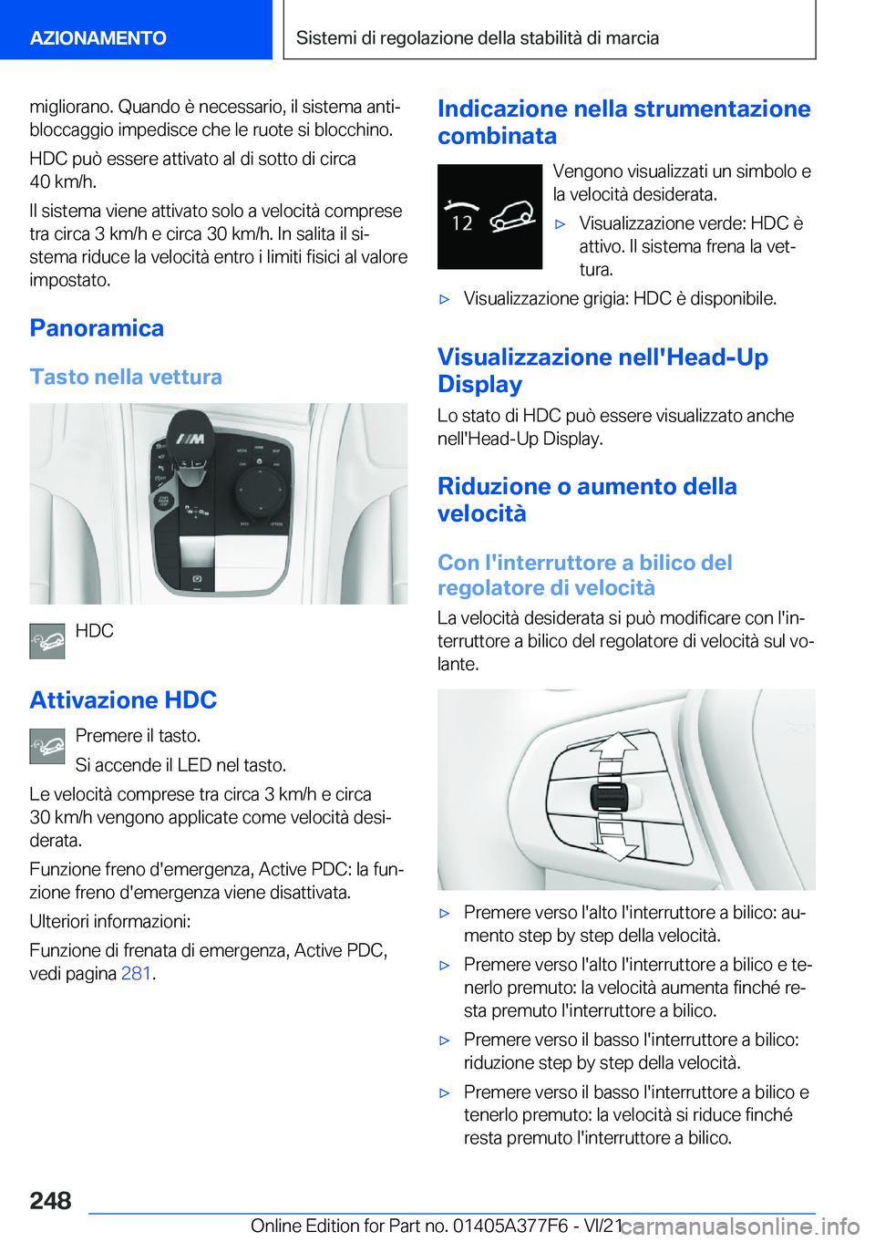 BMW X3 M 2022  Libretti Di Uso E manutenzione (in Italian) �m�i�g�l�i�o�r�a�n�o�.��Q�u�a�n�d�o��è��n�e�c�e�s�s�a�r�i�o�,��i�l��s�i�s�t�e�m�a��a�n�t�iª
�b�l�o�c�c�a�g�g�i�o��i�m�p�e�d�i�s�c�e��c�h�e��l�e��r�u�o�t�e��s�i��b�l�o�c�c�h�i�n�o�.
�H�D