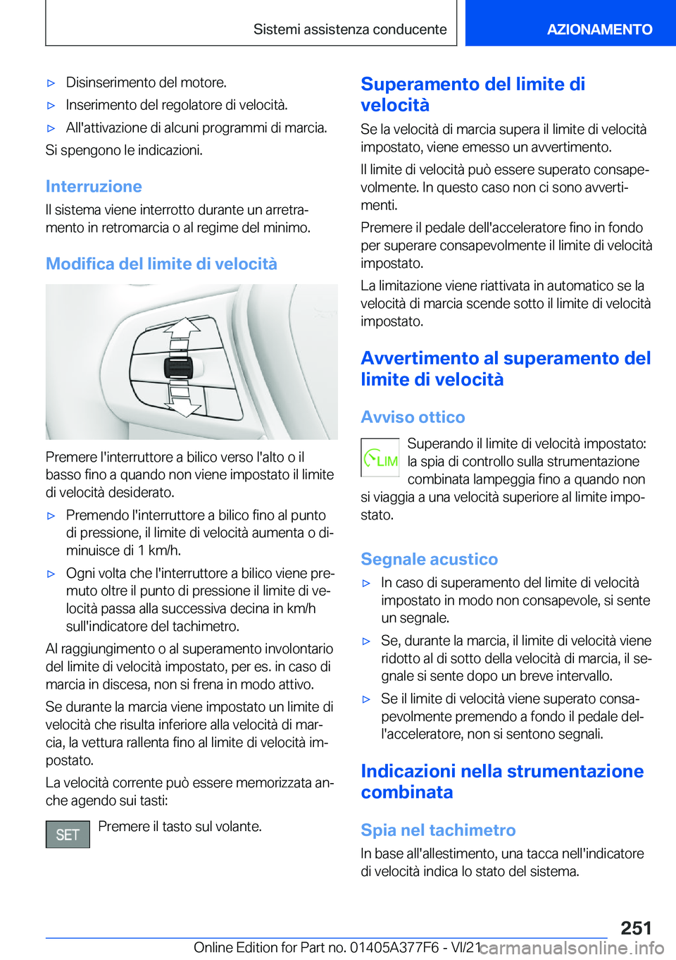 BMW X3 M 2022  Libretti Di Uso E manutenzione (in Italian) 'x�D�i�s�i�n�s�e�r�i�m�e�n�t�o��d�e�l��m�o�t�o�r�e�.'x�I�n�s�e�r�i�m�e�n�t�o��d�e�l��r�e�g�o�l�a�t�o�r�e��d�i��v�e�l�o�c�i�t�