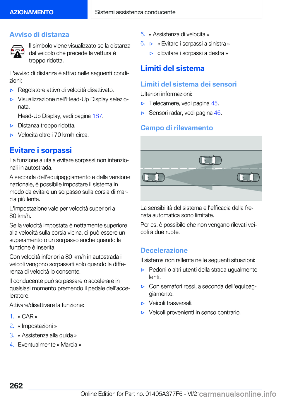 BMW X3 M 2022  Libretti Di Uso E manutenzione (in Italian) �A�v�v�i�s�o��d�i��d�i�s�t�a�n�z�a�I�l��s�i�m�b�o�l�o��v�i�e�n�e��v�i�s�u�a�l�i�z�z�a�t�o��s�e��l�a��d�i�s�t�a�n�z�a
�d�a�l��v�e�i�c�o�l�o��c�h�e��p�r�e�c�e�d�e��l�a��v�e�t�t�u�r�a��è �