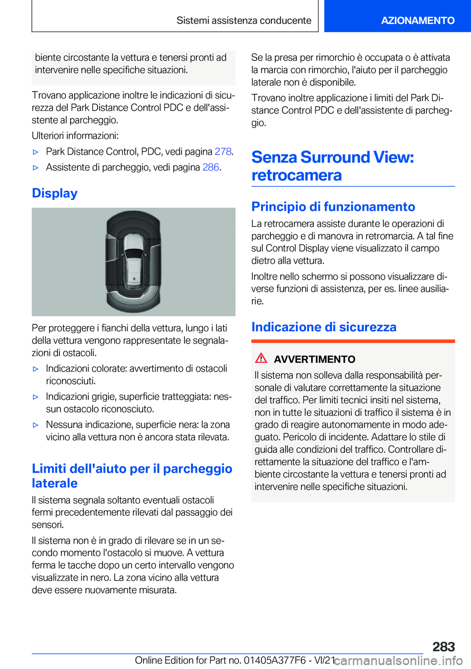 BMW X3 M 2022  Libretti Di Uso E manutenzione (in Italian) �b�i�e�n�t�e��c�i�r�c�o�s�t�a�n�t�e��l�a��v�e�t�t�u�r�a��e��t�e�n�e�r�s�i��p�r�o�n�t�i��a�d
�i�n�t�e�r�v�e�n�i�r�e��n�e�l�l�e��s�p�e�c�i�f�i�c�h�e��s�i�t�u�a�z�i�o�n�i�.
�T�r�o�v�a�n�o��a�p