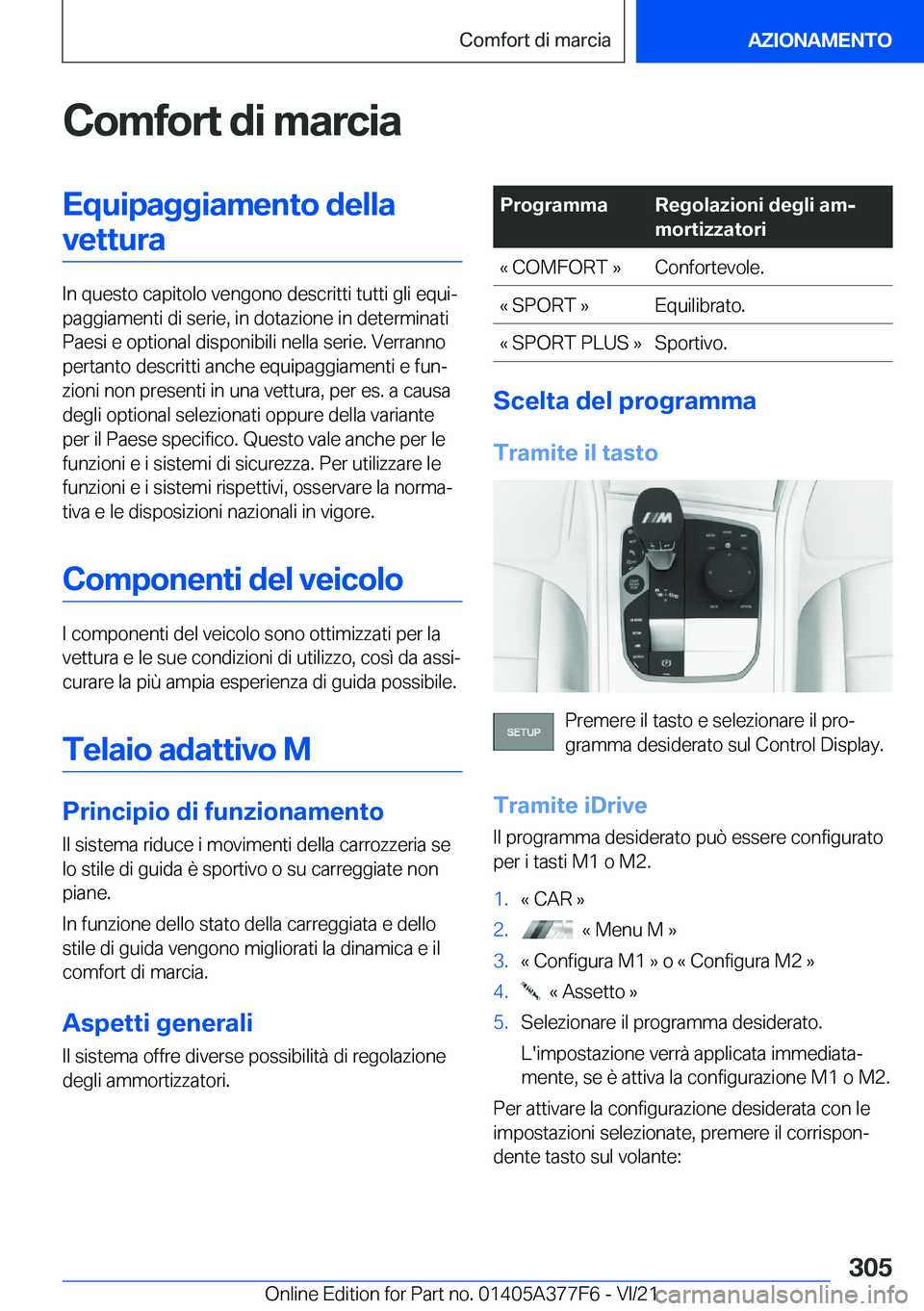 BMW X3 M 2022  Libretti Di Uso E manutenzione (in Italian) �C�o�m�f�o�r�t��d�i��m�a�r�c�i�a�E�q�u�i�p�a�g�g�i�a�m�e�n�t�o��d�e�l�l�a�v�e�t�t�u�r�a
�I�n��q�u�e�s�t�o��c�a�p�i�t�o�l�o��v�e�n�g�o�n�o��d�e�s�c�r�i�t�t�i��t�u�t�t�i��g�l�i��e�q�u�iª
�p�