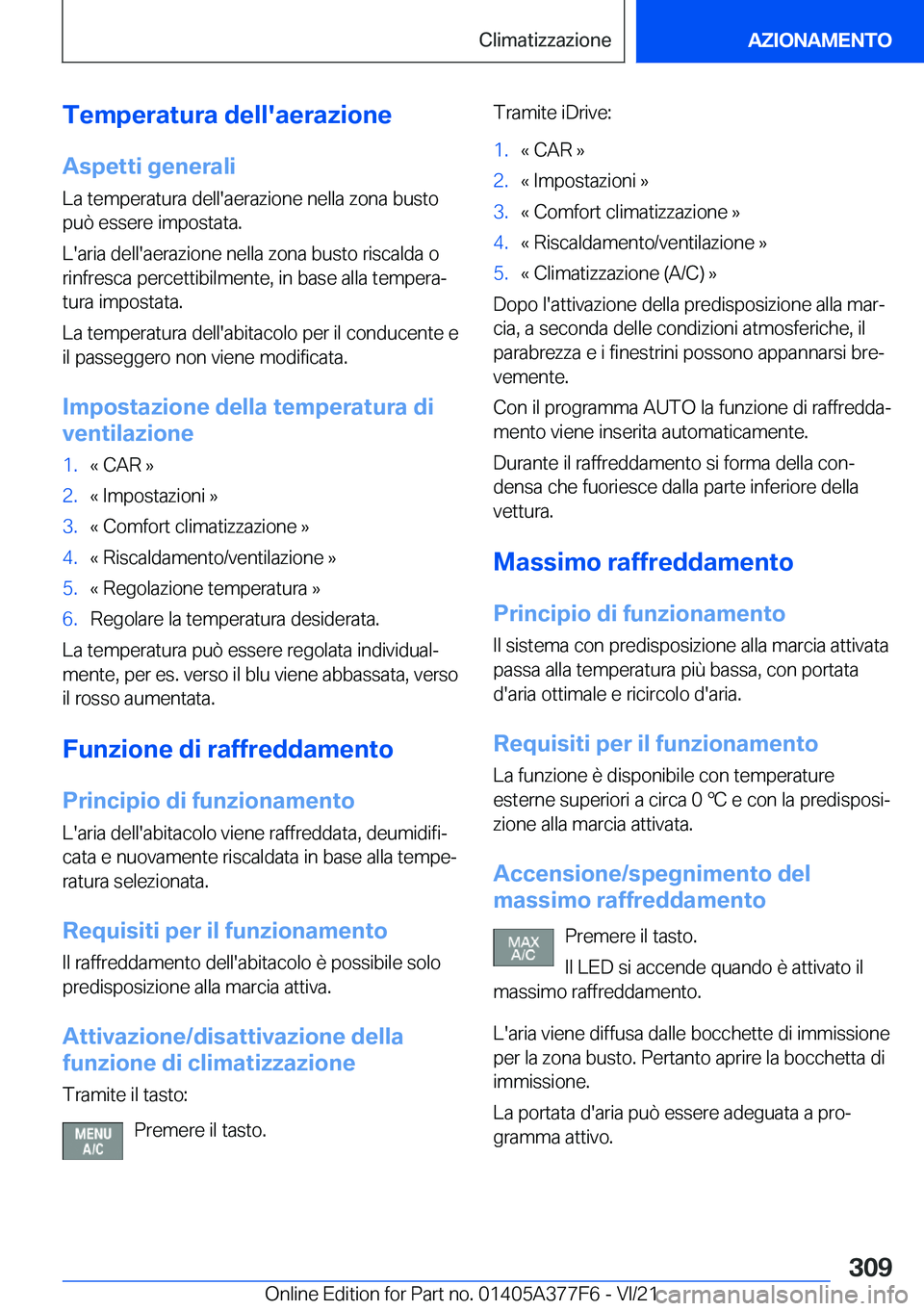 BMW X3 M 2022  Libretti Di Uso E manutenzione (in Italian) �T�e�m�p�e�r�a�t�u�r�a��d�e�l�l�'�a�e�r�a�z�i�o�n�e
�A�s�p�e�t�t�i��g�e�n�e�r�a�l�i �L�a��t�e�m�p�e�r�a�t�u�r�a��d�e�l�l�'�a�e�r�a�z�i�o�n�e��n�e�l�l�a��z�o�n�a��b�u�s�t�o
�p�u�