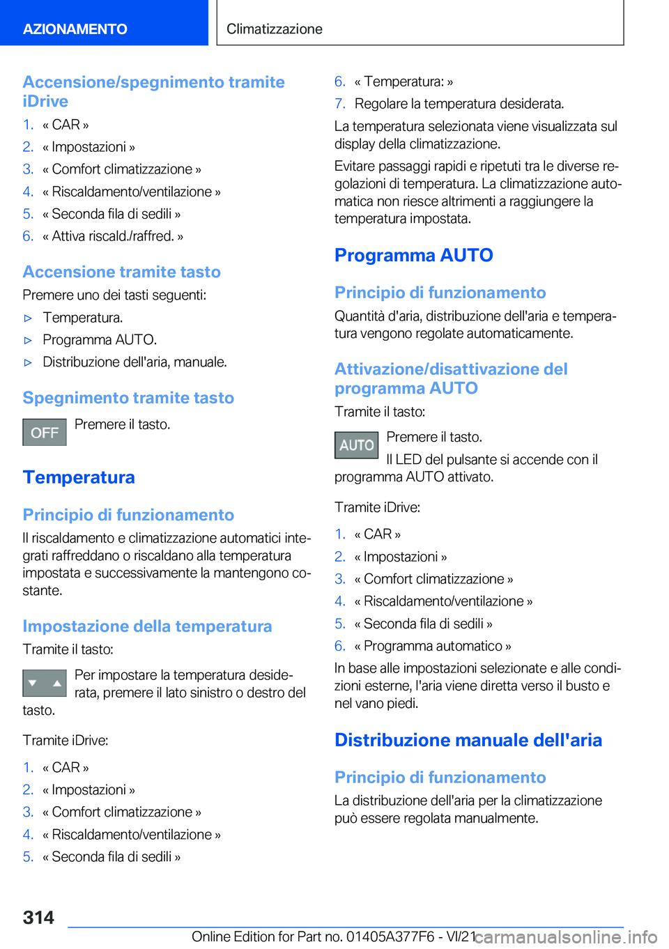 BMW X3 M 2022  Libretti Di Uso E manutenzione (in Italian) �A�c�c�e�n�s�i�o�n�e�/�s�p�e�g�n�i�m�e�n�t�o��t�r�a�m�i�t�e
�i�D�r�i�v�e�1�.�«��C�A�R��{�2�.�«��I�m�p�o�s�t�a�z�i�o�n�i��{�3�.�«��C�o�m�f�o�r�t��c�l�i�m�a�t�i�z�z�a�z�i�o�n�e��{�4�.�«��R�