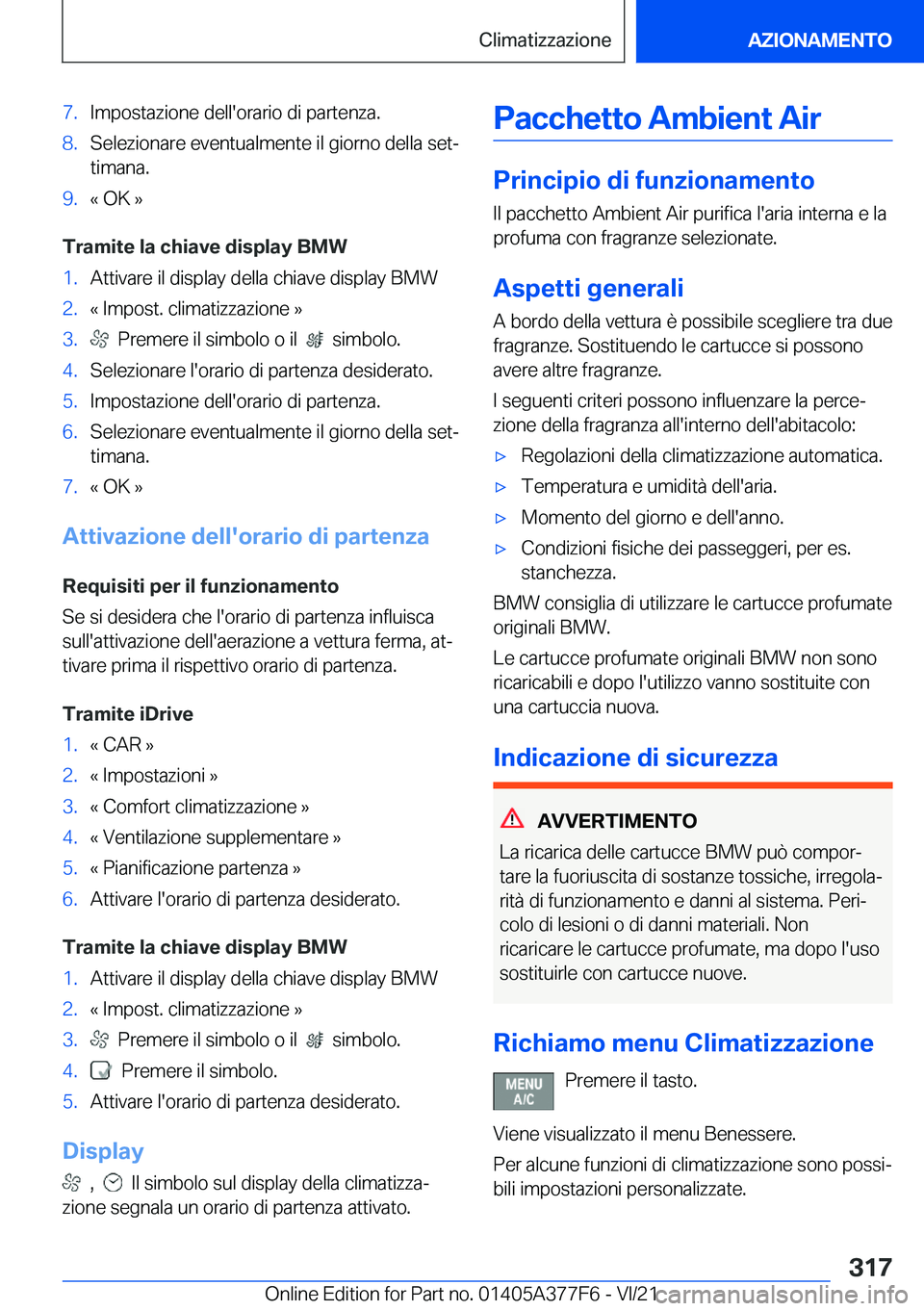 BMW X3 M 2022  Libretti Di Uso E manutenzione (in Italian) �7�.�I�m�p�o�s�t�a�z�i�o�n�e��d�e�l�l�'�o�r�a�r�i�o��d�i��p�a�r�t�e�n�z�a�.�8�.�S�e�l�e�z�i�o�n�a�r�e��e�v�e�n�t�u�a�l�m�e�n�t�e��i�l��g�i�o�r�n�o��d�e�l�l�a��s�e�tª
�t�i�m�a�n�a�.�9�.�