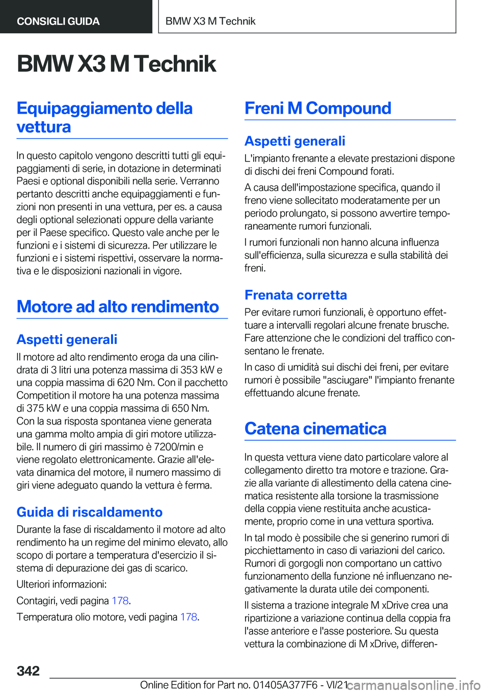 BMW X3 M 2022  Libretti Di Uso E manutenzione (in Italian) �B�M�W��X�3��M��T�e�c�h�n�i�k�E�q�u�i�p�a�g�g�i�a�m�e�n�t�o��d�e�l�l�a�v�e�t�t�u�r�a
�I�n��q�u�e�s�t�o��c�a�p�i�t�o�l�o��v�e�n�g�o�n�o��d�e�s�c�r�i�t�t�i��t�u�t�t�i��g�l�i��e�q�u�iª
�p�a�