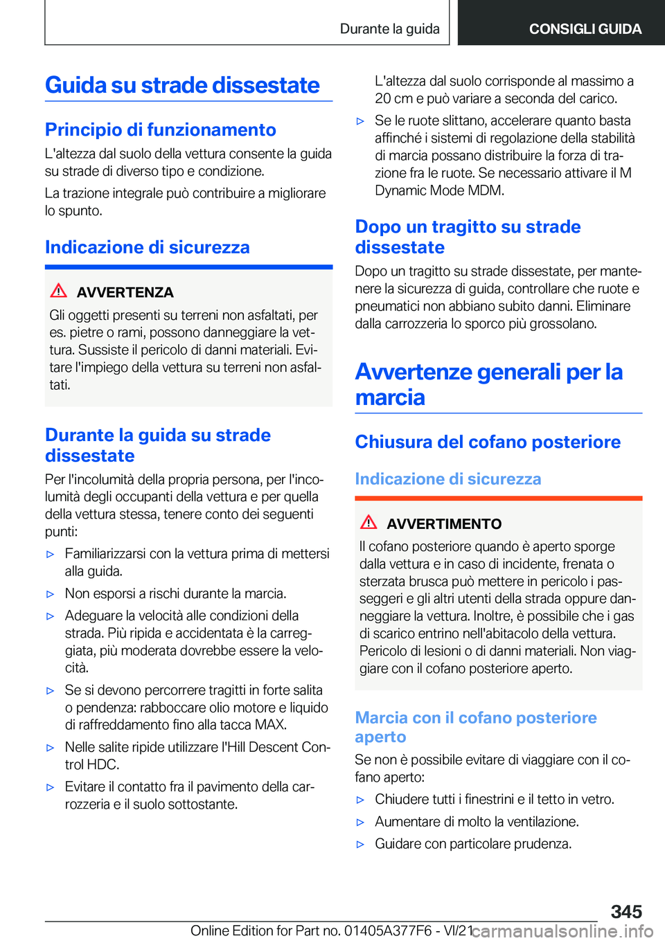 BMW X3 M 2022  Libretti Di Uso E manutenzione (in Italian) �G�u�i�d�a��s�u��s�t�r�a�d�e��d�i�s�s�e�s�t�a�t�e
�P�r�i�n�c�i�p�i�o��d�i��f�u�n�z�i�o�n�a�m�e�n�t�o�L�'�a�l�t�e�z�z�a��d�a�l��s�u�o�l�o��d�e�l�l�a��v�e�t�t�u�r�a��c�o�n�s�e�n�t�e��l�a�