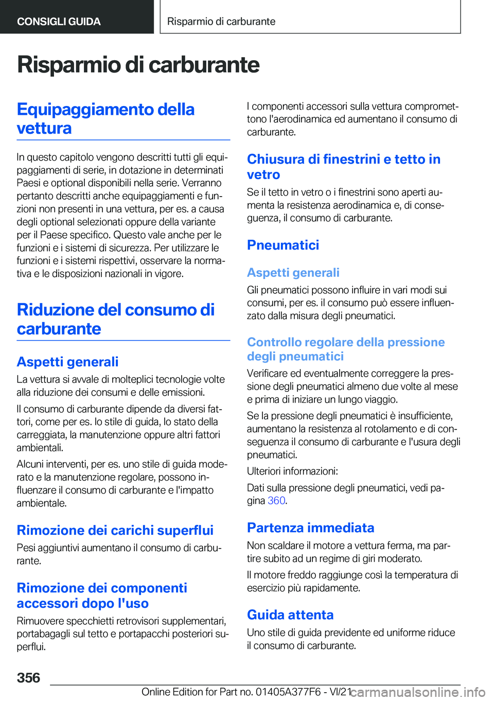 BMW X3 M 2022  Libretti Di Uso E manutenzione (in Italian) �R�i�s�p�a�r�m�i�o��d�i��c�a�r�b�u�r�a�n�t�e�E�q�u�i�p�a�g�g�i�a�m�e�n�t�o��d�e�l�l�a�v�e�t�t�u�r�a
�I�n��q�u�e�s�t�o��c�a�p�i�t�o�l�o��v�e�n�g�o�n�o��d�e�s�c�r�i�t�t�i��t�u�t�t�i��g�l�i��e�