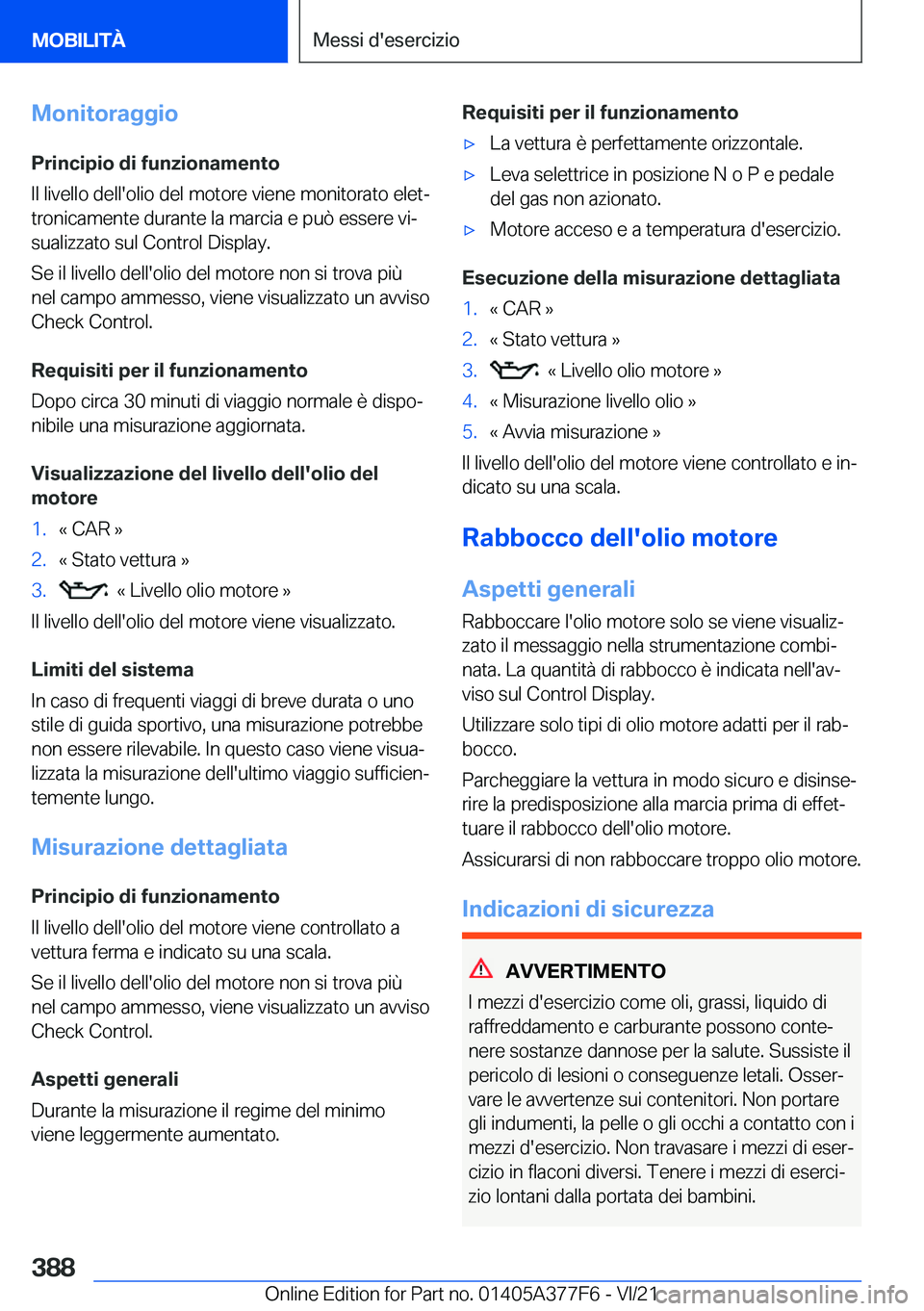 BMW X3 M 2022  Libretti Di Uso E manutenzione (in Italian) �M�o�n�i�t�o�r�a�g�g�i�o
�P�r�i�n�c�i�p�i�o��d�i��f�u�n�z�i�o�n�a�m�e�n�t�o
�I�l��l�i�v�e�l�l�o��d�e�l�l�'�o�l�i�o��d�e�l��m�o�t�o�r�e��v�i�e�n�e��m�o�n�i�t�o�r�a�t�o��e�l�e�tª �t�r�o�n