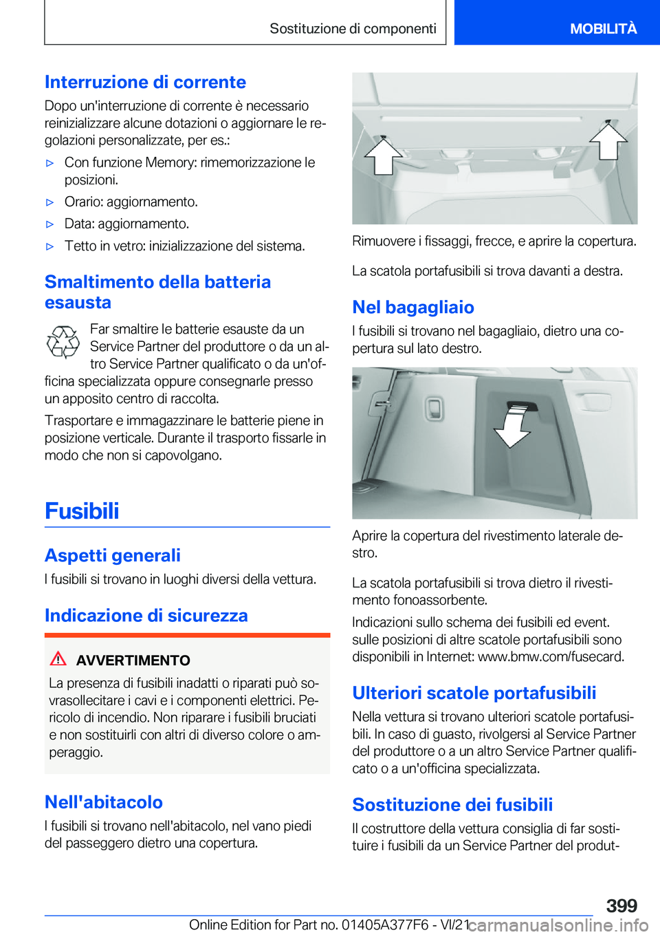 BMW X3 M 2022  Libretti Di Uso E manutenzione (in Italian) �I�n�t�e�r�r�u�z�i�o�n�e��d�i��c�o�r�r�e�n�t�e�D�o�p�o��u�n�'�i�n�t�e�r�r�u�z�i�o�n�e��d�i��c�o�r�r�e�n�t�e��è��n�e�c�e�s�s�a�r�i�o�r�e�i�n�i�z�i�a�l�i�z�z�a�r�e��a�l�c�u�n�e��d�o�t�a�z�