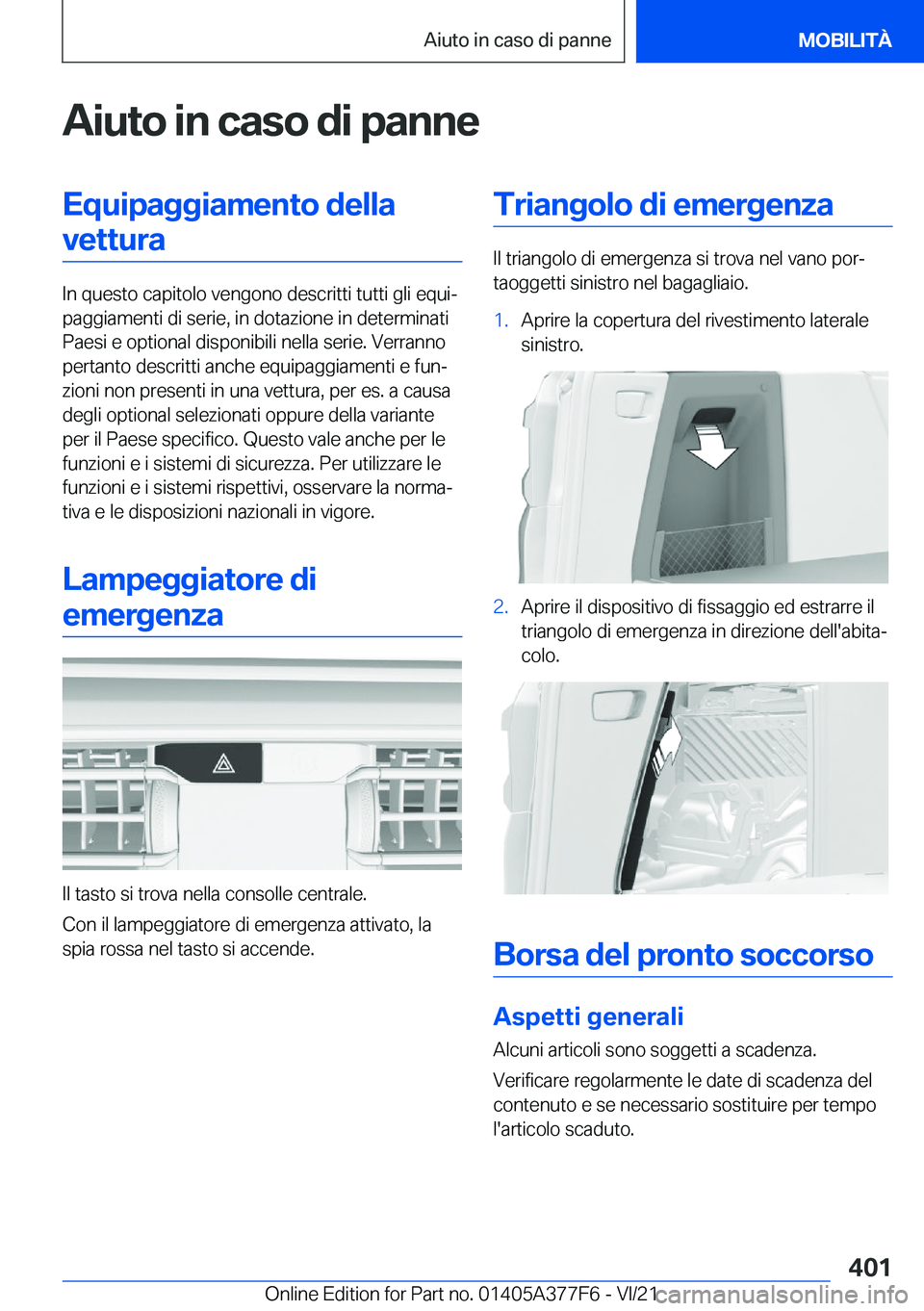 BMW X3 M 2022  Libretti Di Uso E manutenzione (in Italian) �A�i�u�t�o��i�n��c�a�s�o��d�i��p�a�n�n�e�E�q�u�i�p�a�g�g�i�a�m�e�n�t�o��d�e�l�l�a�v�e�t�t�u�r�a
�I�n��q�u�e�s�t�o��c�a�p�i�t�o�l�o��v�e�n�g�o�n�o��d�e�s�c�r�i�t�t�i��t�u�t�t�i��g�l�i��e�q�