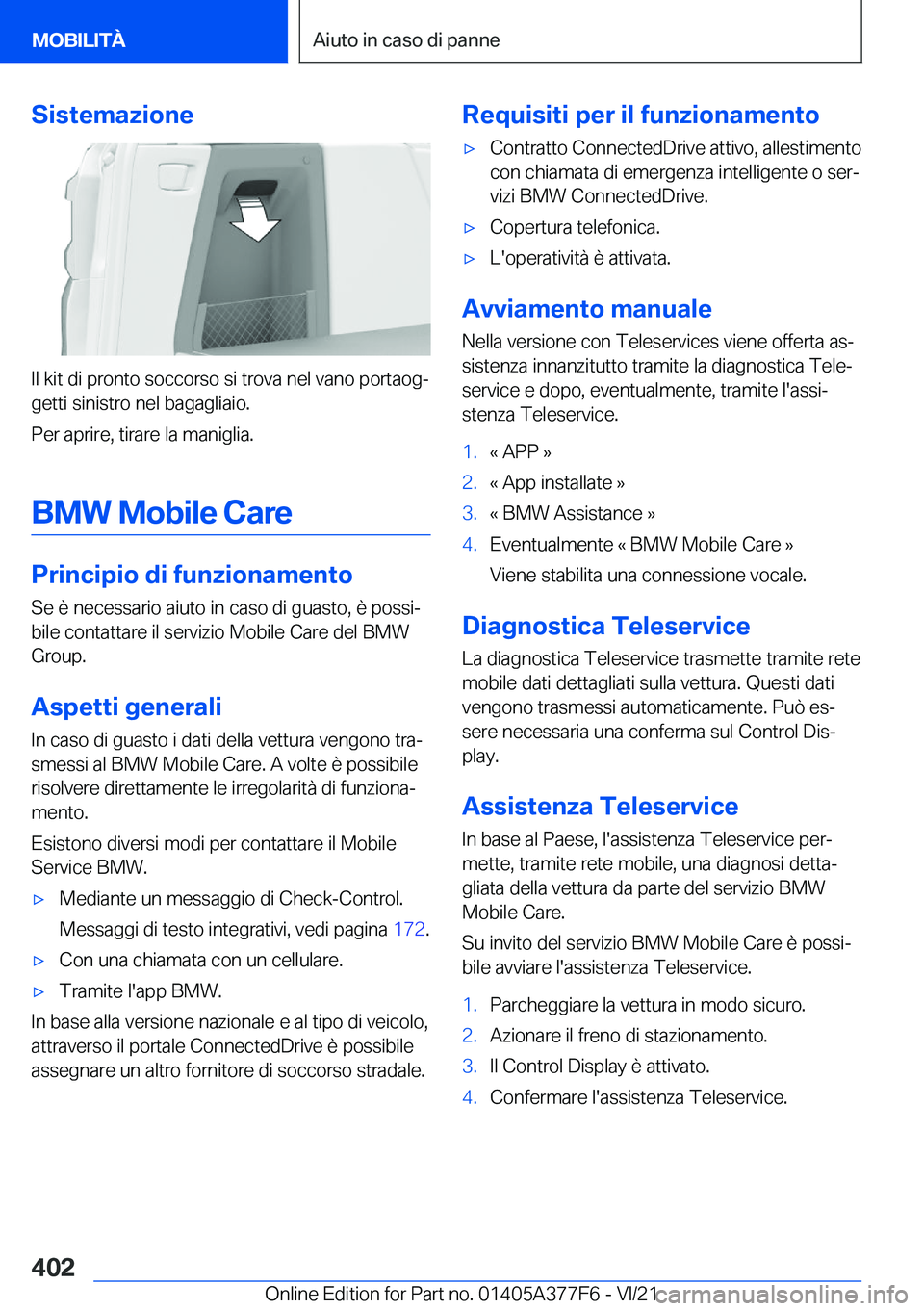 BMW X3 M 2022  Libretti Di Uso E manutenzione (in Italian) �S�i�s�t�e�m�a�z�i�o�n�e
�I�l��k�i�t��d�i��p�r�o�n�t�o��s�o�c�c�o�r�s�o��s�i��t�r�o�v�a��n�e�l��v�a�n�o��p�o�r�t�a�o�gª
�g�e�t�t�i��s�i�n�i�s�t�r�o��n�e�l��b�a�g�a�g�l�i�a�i�o�.
�P�e�r�