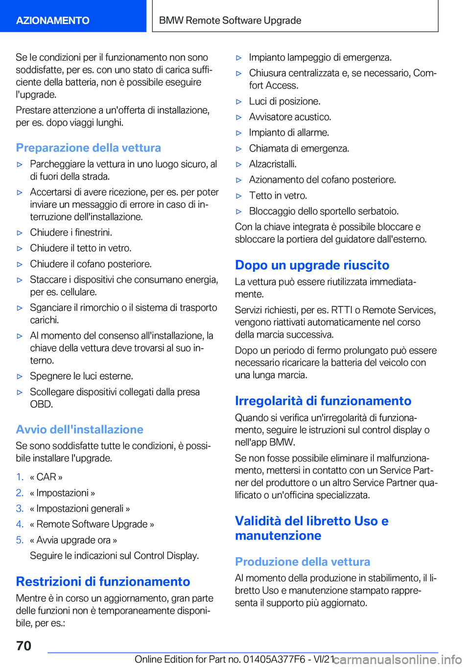 BMW X3 M 2022  Libretti Di Uso E manutenzione (in Italian) �S�e��l�e��c�o�n�d�i�z�i�o�n�i��p�e�r��i�l��f�u�n�z�i�o�n�a�m�e�n�t�o��n�o�n��s�o�n�o�s�o�d�d�i�s�f�a�t�t�e�,��p�e�r��e�s�.��c�o�n��u�n�o��s�t�a�t�o��d�i��c�a�r�i�c�a��s�u�f�f�iª
�c�i