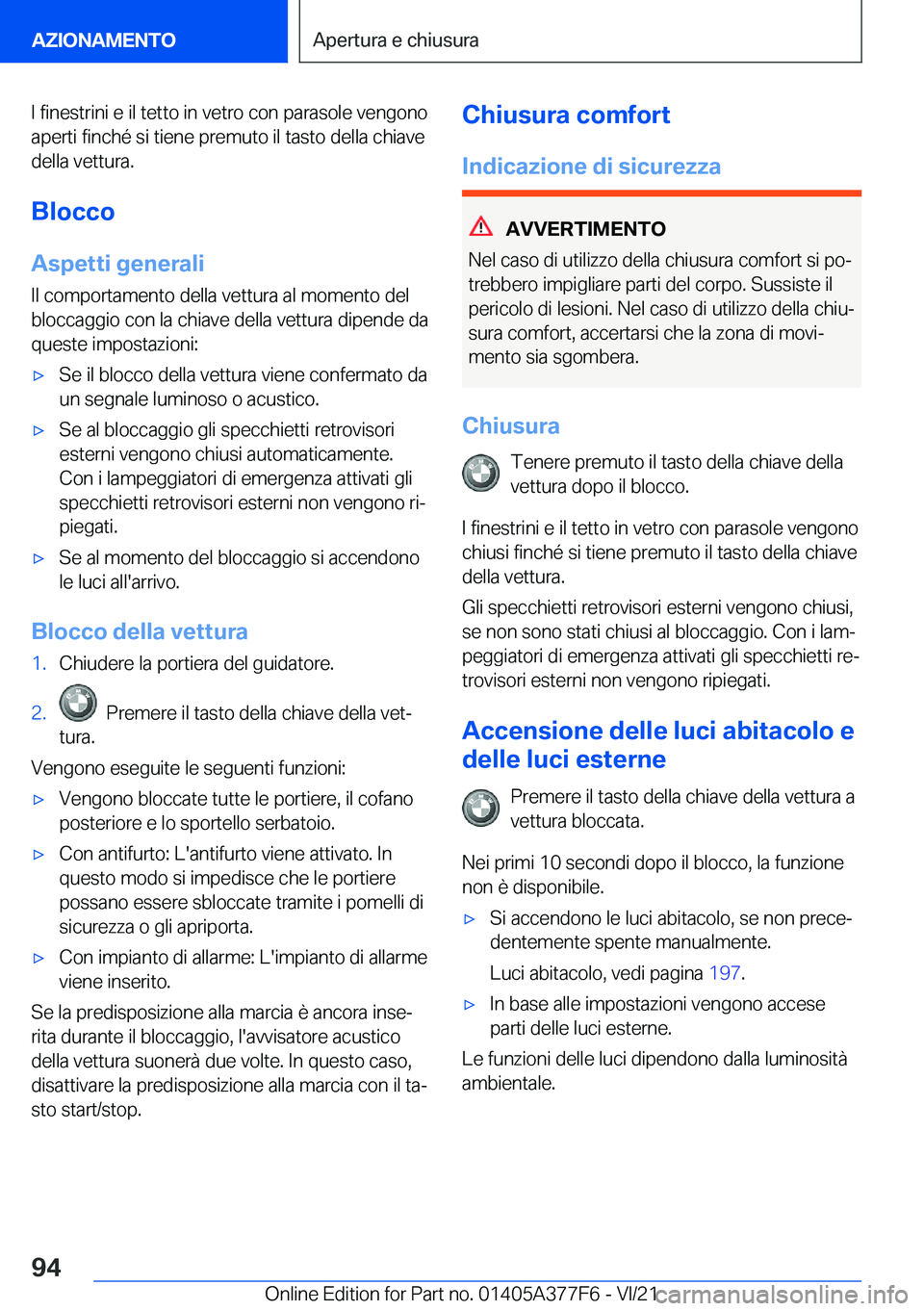 BMW X3 M 2022  Libretti Di Uso E manutenzione (in Italian) �I��f�i�n�e�s�t�r�i�n�i��e��i�l��t�e�t�t�o��i�n��v�e�t�r�o��c�o�n��p�a�r�a�s�o�l�e��v�e�n�g�o�n�o
�a�p�e�r�t�i��f�i�n�c�h�é��s�i��t�i�e�n�e��p�r�e�m�u�t�o��i�l��t�a�s�t�o��d�e�l�l�a�