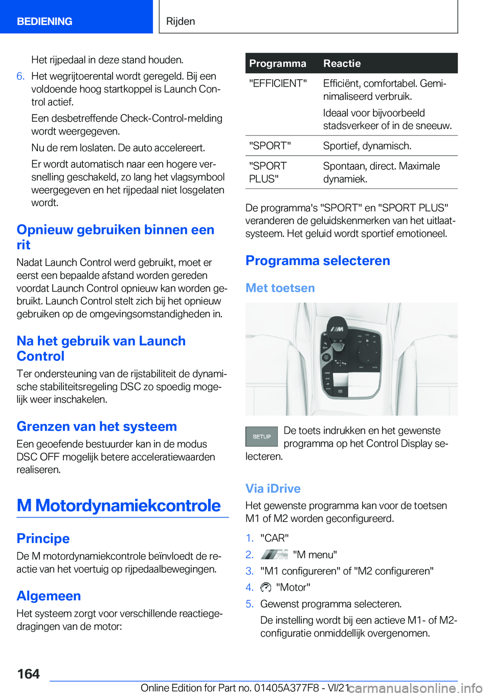 BMW X3 M 2022  Instructieboekjes (in Dutch) �H�e�t��r�i�j�p�e�d�a�a�l��i�n��d�e�z�e��s�t�a�n�d��h�o�u�d�e�n�.�6�.�H�e�t��w�e�g�r�i�j�t�o�e�r�e�n�t�a�l��w�o�r�d�t��g�e�r�e�g�e�l�d�.��B�i�j��e�e�n
�v�o�l�d�o�e�n�d�e��h�o�o�g��s�t�a�r�