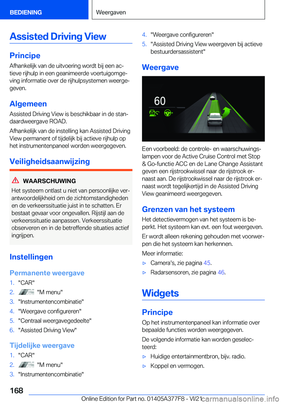BMW X3 M 2022  Instructieboekjes (in Dutch) �A�s�s�i�s�t�e�d��D�r�i�v�i�n�g��V�i�e�w
�P�r�i�n�c�i�p�e�A�f�h�a�n�k�e�l�i�j�k��v�a�n��d�e��u�i�t�v�o�e�r�i�n�g��w�o�r�d�t��b�i�j��e�e�n��a�cj�t�i�e�v�e��r�i�j�h�u�l�p��i�n��e�e�n��g�e�