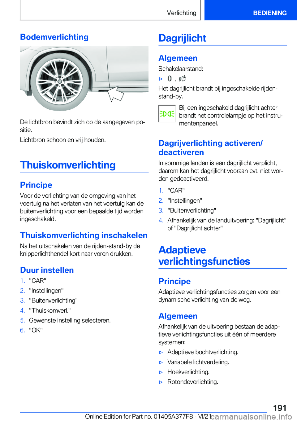 BMW X3 M 2022  Instructieboekjes (in Dutch) �B�o�d�e�m�v�e�r�l�i�c�h�t�i�n�g
�D�e��l�i�c�h�t�b�r�o�n��b�e�v�i�n�d�t��z�i�c�h��o�p��d�e��a�a�n�g�e�g�e�v�e�n��p�oj�s�i�t�i�e�.
�L�i�c�h�t�b�r�o�n��s�c�h�o�o�n��e�n��v�r�i�j��h�o�u�d�e�n