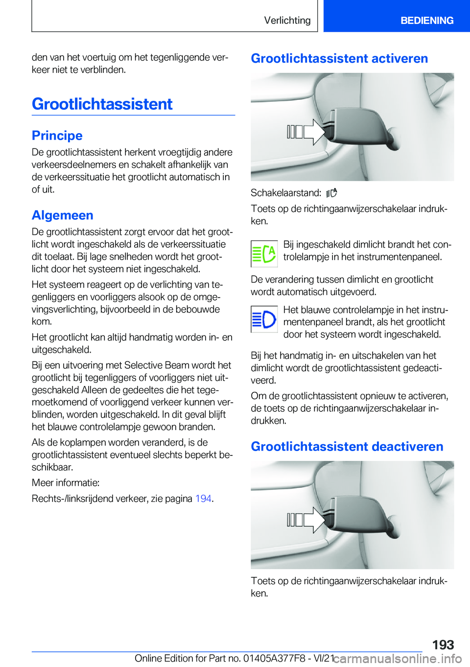 BMW X3 M 2022  Instructieboekjes (in Dutch) �d�e�n��v�a�n��h�e�t��v�o�e�r�t�u�i�g��o�m��h�e�t��t�e�g�e�n�l�i�g�g�e�n�d�e��v�e�rj�k�e�e�r��n�i�e�t��t�e��v�e�r�b�l�i�n�d�e�n�.
�G�r�o�o�t�l�i�c�h�t�a�s�s�i�s�t�e�n�t
�P�r�i�n�c�i�p�e �D�