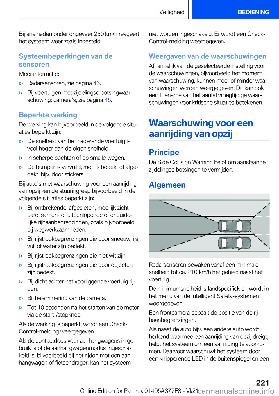 BMW X3 M 2022  Instructieboekjes (in Dutch) �B�i�j��s�n�e�l�h�e�d�e�n��o�n�d�e�r��o�n�g�e�v�e�e�r��2�5�0��k�m�/�h��r�e�a�g�e�e�r�t
�h�e�t��s�y�s�t�e�e�m��w�e�e�r��z�o�a�l�s��i�n�g�e�s�t�e�l�d�.
�S�y�s�t�e�e�m�b�e�p�e�r�k�i�n�g�e�n��v