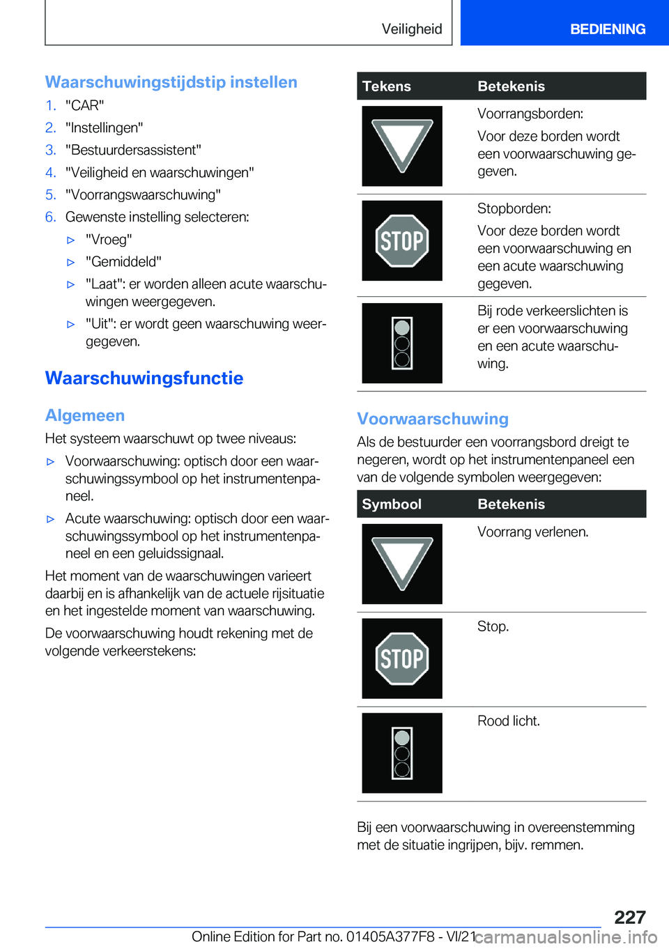 BMW X3 M 2022  Instructieboekjes (in Dutch) �W�a�a�r�s�c�h�u�w�i�n�g�s�t�i�j�d�s�t�i�p��i�n�s�t�e�l�l�e�n�1�.��C�A�R��2�.��I�n�s�t�e�l�l�i�n�g�e�n��3�.��B�e�s�t�u�u�r�d�e�r�s�a�s�s�i�s�t�e�n�t��4�.��V�e�i�l�i�g�h�e�i�d��e�n��w�a�a�r�s