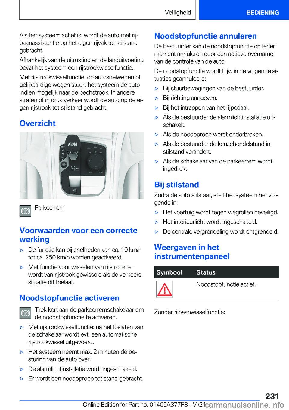 BMW X3 M 2022  Instructieboekjes (in Dutch) �A�l�s��h�e�t��s�y�s�t�e�e�m��a�c�t�i�e�f��i�s�,��w�o�r�d�t��d�e��a�u�t�o��m�e�t��r�i�jj�b�a�a�n�a�s�s�i�s�t�e�n�t�i�e��o�p��h�e�t��e�i�g�e�n��r�i�j�v�a�k��t�o�t��s�t�i�l�s�t�a�n�d�g�e