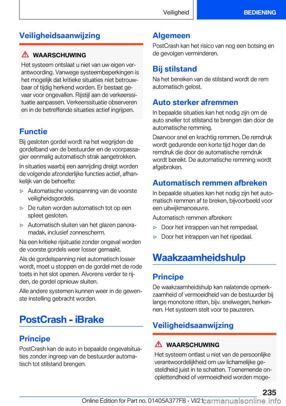 BMW X3 M 2022  Instructieboekjes (in Dutch) �V�e�i�l�i�g�h�e�i�d�s�a�a�n�w�i�j�z�i�n�g
�W�A�A�R�S�C�H�U�W�I�N�G
�H�e�t��s�y�s�t�e�e�m��o�n�t�s�l�a�a�t��u��n�i�e�t��v�a�n��u�w��e�i�g�e�n��v�e�rj �a�n�t�w�o�o�r�d�i�n�g�.��V�a�n�w�e�g�e�