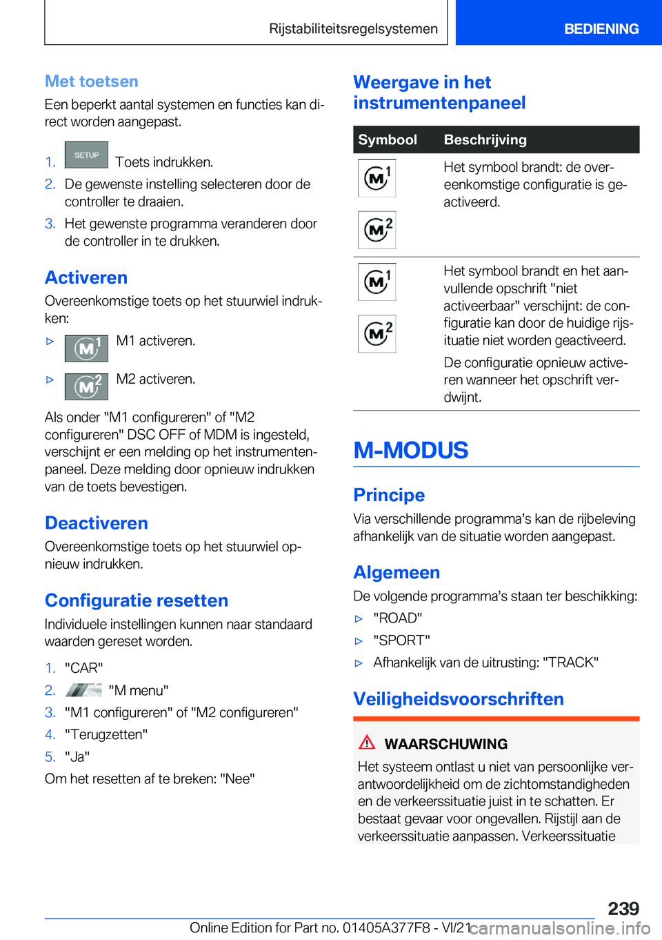 BMW X3 M 2022  Instructieboekjes (in Dutch) �M�e�t��t�o�e�t�s�e�n
�E�e�n��b�e�p�e�r�k�t��a�a�n�t�a�l��s�y�s�t�e�m�e�n��e�n��f�u�n�c�t�i�e�s��k�a�n��d�ij �r�e�c�t��w�o�r�d�e�n��a�a�n�g�e�p�a�s�t�.�1�.���T�o�e�t�s��i�n�d�r�u�k�k�e�n