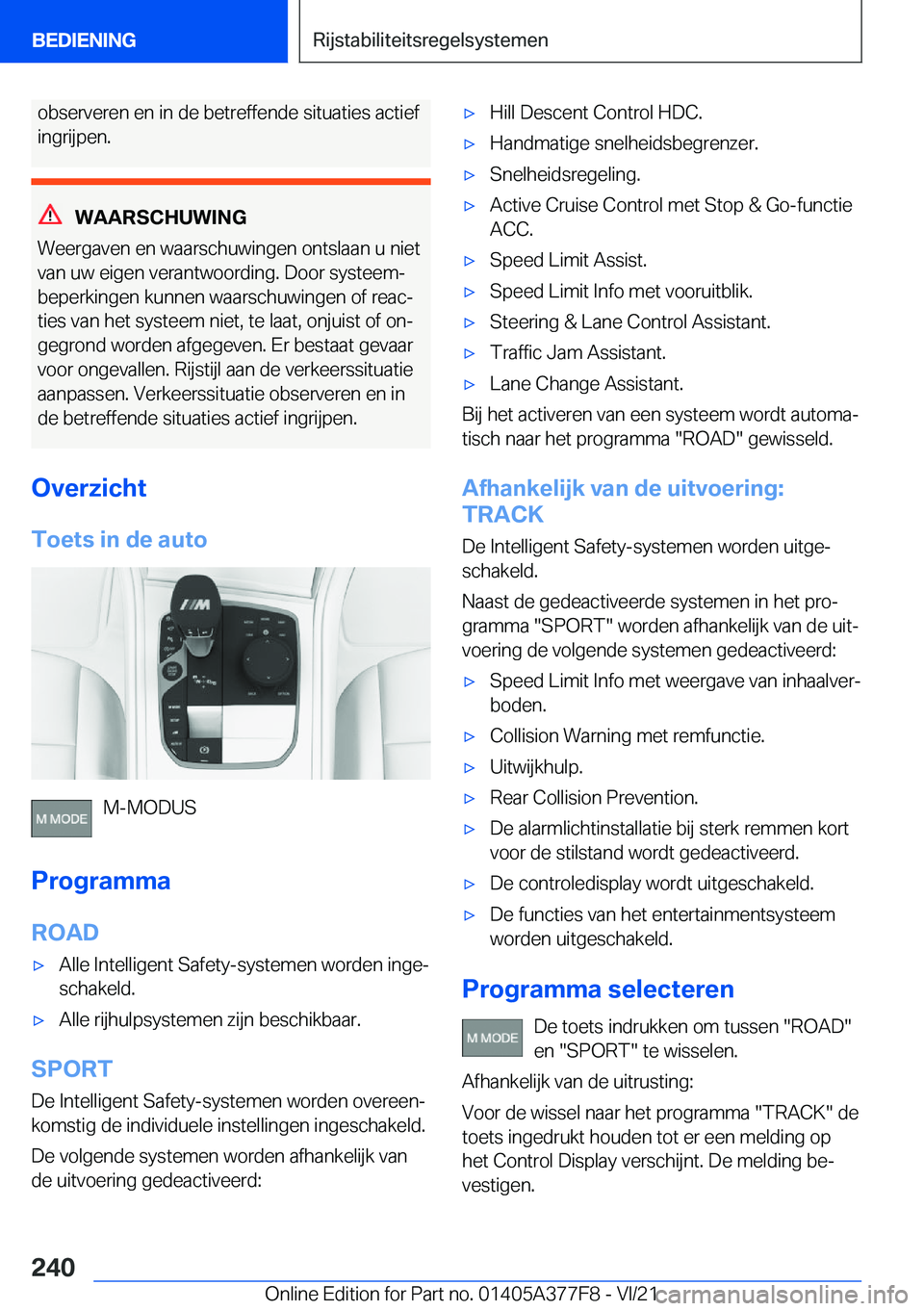 BMW X3 M 2022  Instructieboekjes (in Dutch) �o�b�s�e�r�v�e�r�e�n��e�n��i�n��d�e��b�e�t�r�e�f�f�e�n�d�e��s�i�t�u�a�t�i�e�s��a�c�t�i�e�f
�i�n�g�r�i�j�p�e�n�.
�W�A�A�R�S�C�H�U�W�I�N�G
�W�e�e�r�g�a�v�e�n��e�n��w�a�a�r�s�c�h�u�w�i�n�g�e�n��