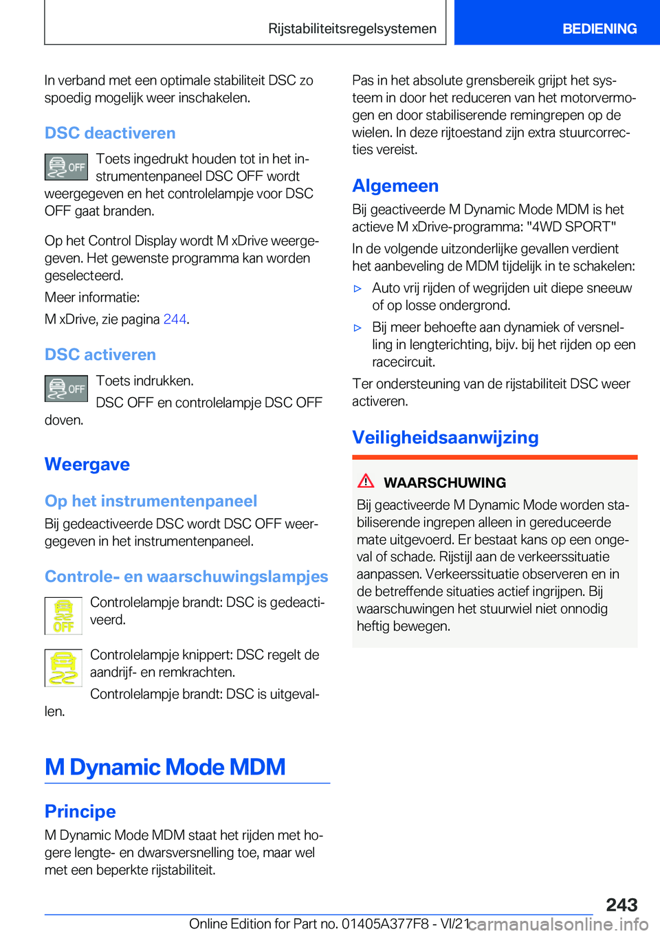 BMW X3 M 2022  Instructieboekjes (in Dutch) �I�n��v�e�r�b�a�n�d��m�e�t��e�e�n��o�p�t�i�m�a�l�e��s�t�a�b�i�l�i�t�e�i�t��D�S�C��z�o�s�p�o�e�d�i�g��m�o�g�e�l�i�j�k��w�e�e�r��i�n�s�c�h�a�k�e�l�e�n�.
�D�S�C��d�e�a�c�t�i�v�e�r�e�n �T�o�e�t