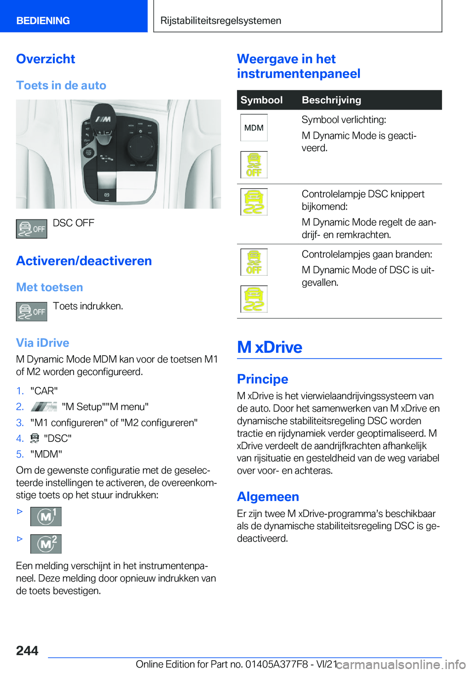 BMW X3 M 2022  Instructieboekjes (in Dutch) �O�v�e�r�z�i�c�h�t�T�o�e�t�s��i�n��d�e��a�u�t�o
�D�S�C��O�F�F
�A�c�t�i�v�e�r�e�n�/�d�e�a�c�t�i�v�e�r�e�n
�M�e�t��t�o�e�t�s�e�n �T�o�e�t�s��i�n�d�r�u�k�k�e�n�.
�V�i�a��i�D�r�i�v�e
�M��D�y�n�a�m