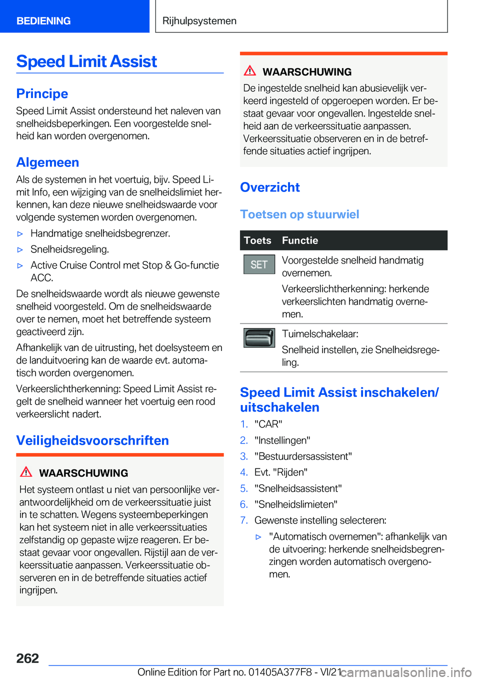 BMW X3 M 2022  Instructieboekjes (in Dutch) �S�p�e�e�d��L�i�m�i�t��A�s�s�i�s�t
�P�r�i�n�c�i�p�e�S�p�e�e�d��L�i�m�i�t��A�s�s�i�s�t��o�n�d�e�r�s�t�e�u�n�d��h�e�t��n�a�l�e�v�e�n��v�a�n�s�n�e�l�h�e�i�d�s�b�e�p�e�r�k�i�n�g�e�n�.��E�e�n��v�