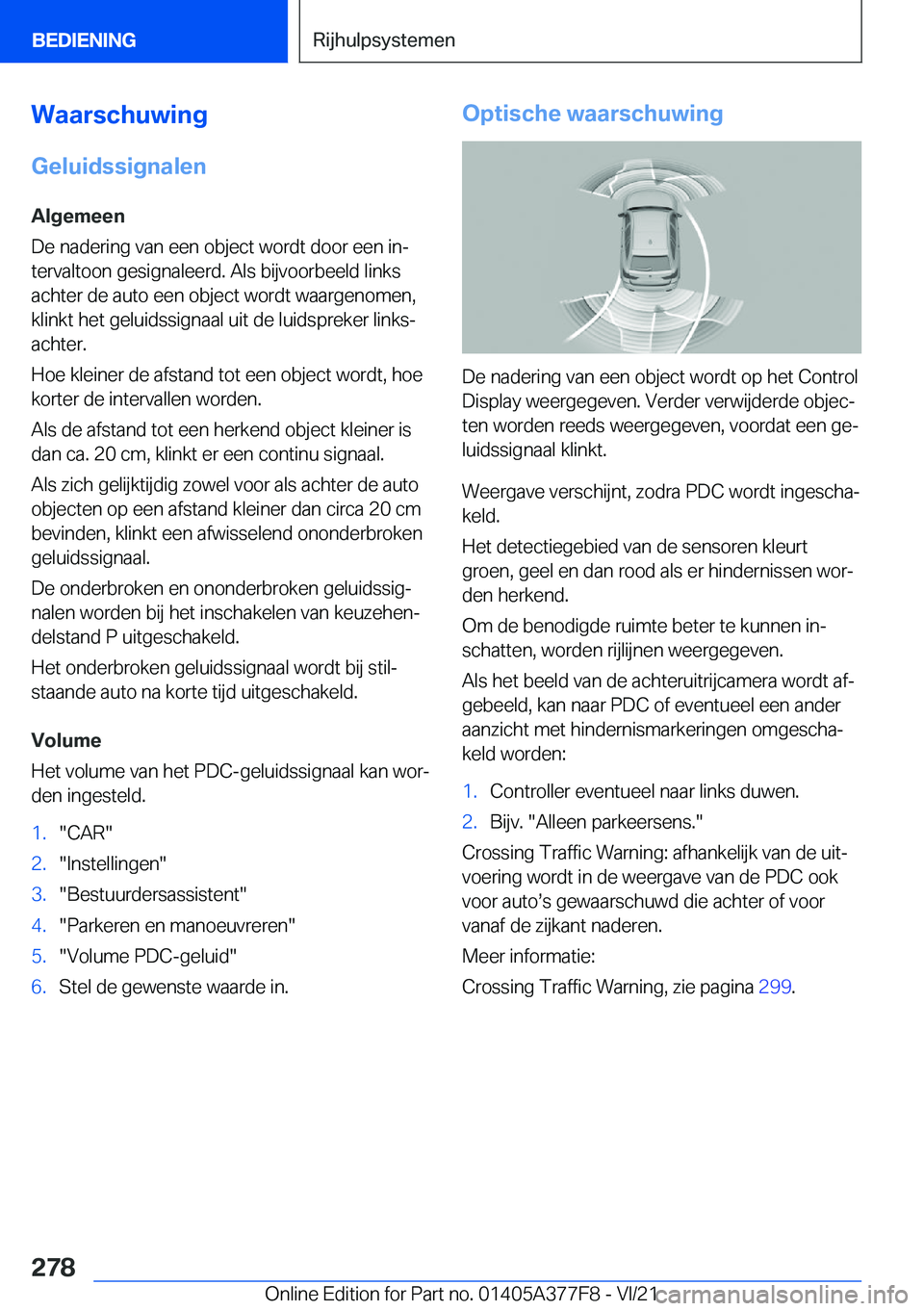 BMW X3 M 2022  Instructieboekjes (in Dutch) �W�a�a�r�s�c�h�u�w�i�n�g
�G�e�l�u�i�d�s�s�i�g�n�a�l�e�n �A�l�g�e�m�e�e�n
�D�e��n�a�d�e�r�i�n�g��v�a�n��e�e�n��o�b�j�e�c�t��w�o�r�d�t��d�o�o�r��e�e�n��i�nj
�t�e�r�v�a�l�t�o�o�n��g�e�s�i�g�n�a