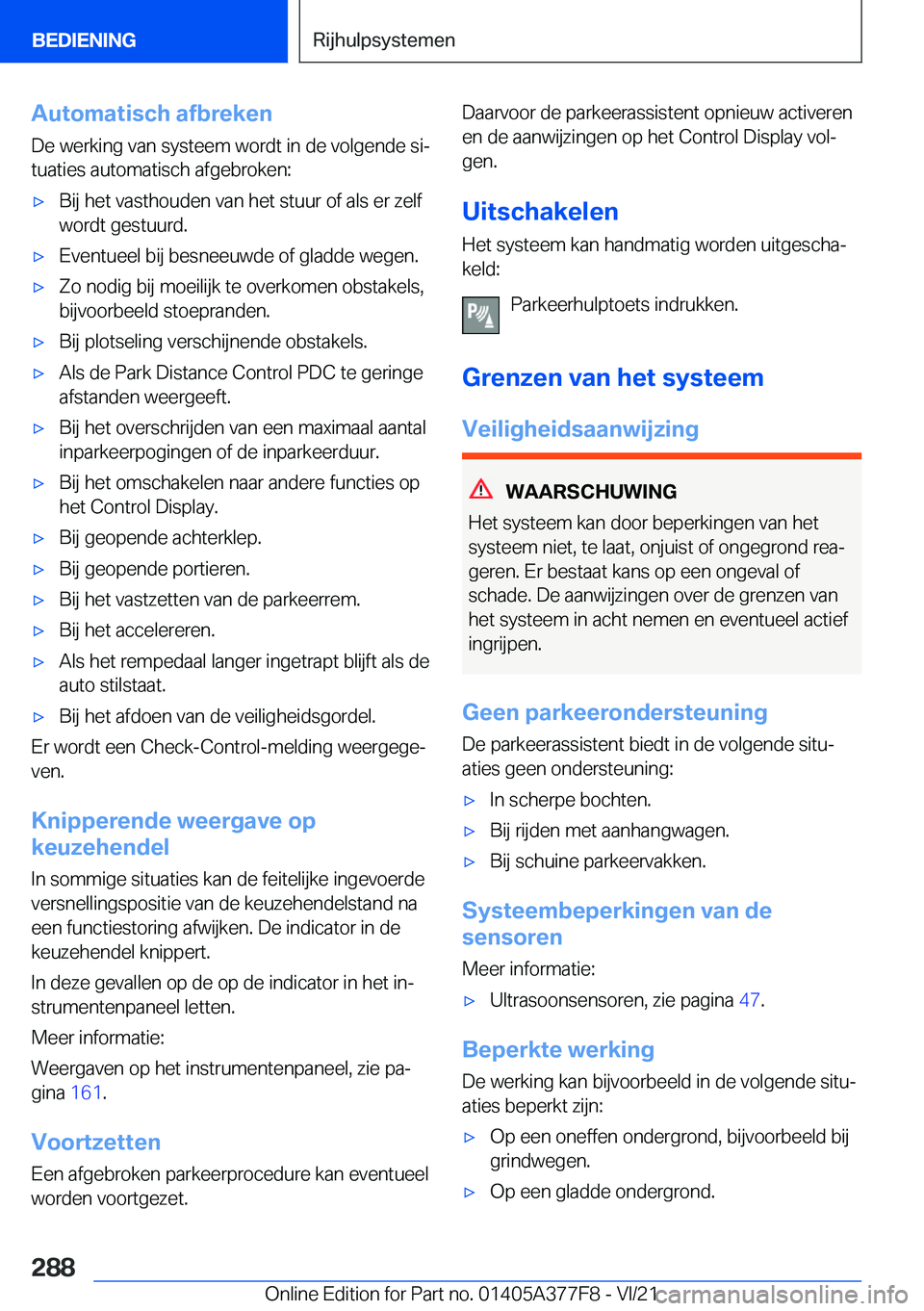 BMW X3 M 2022  Instructieboekjes (in Dutch) �A�u�t�o�m�a�t�i�s�c�h��a�f�b�r�e�k�e�n
�D�e��w�e�r�k�i�n�g��v�a�n��s�y�s�t�e�e�m��w�o�r�d�t��i�n��d�e��v�o�l�g�e�n�d�e��s�ij
�t�u�a�t�i�e�s��a�u�t�o�m�a�t�i�s�c�h��a�f�g�e�b�r�o�k�e�n�:&#