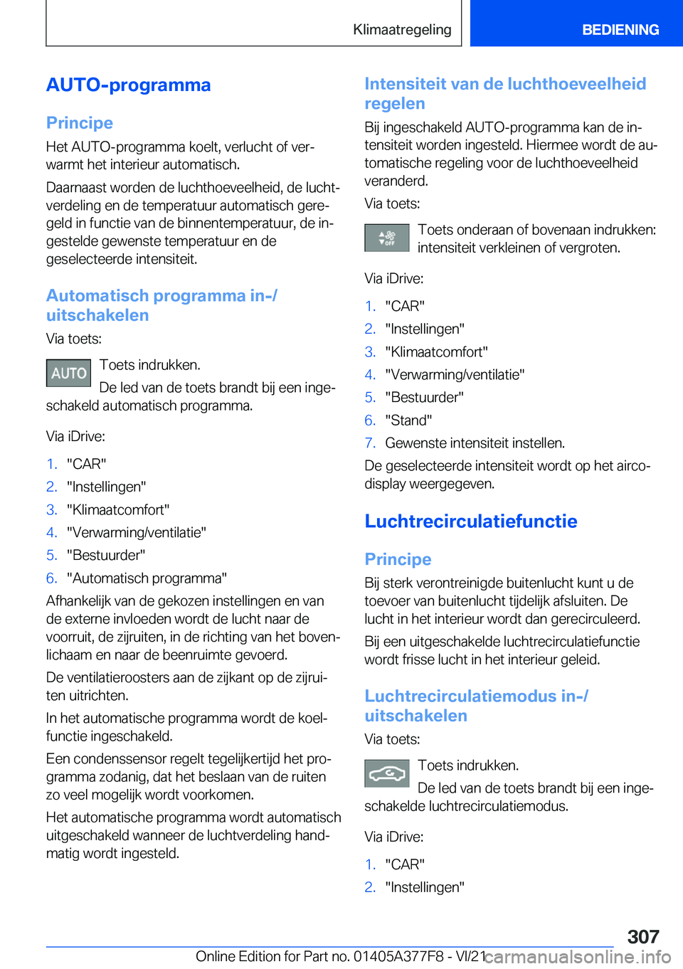 BMW X3 M 2022  Instructieboekjes (in Dutch) �A�U�T�O�-�p�r�o�g�r�a�m�m�a�P�r�i�n�c�i�p�e�H�e�t��A�U�T�O�-�p�r�o�g�r�a�m�m�a��k�o�e�l�t�,��v�e�r�l�u�c�h�t��o�f��v�e�rj
�w�a�r�m�t��h�e�t��i�n�t�e�r�i�e�u�r��a�u�t�o�m�a�t�i�s�c�h�.
�D�a�a