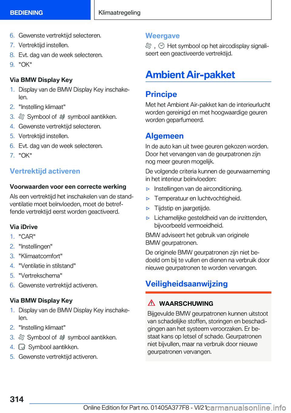 BMW X3 M 2022  Instructieboekjes (in Dutch) �6�.�G�e�w�e�n�s�t�e��v�e�r�t�r�e�k�t�i�j�d��s�e�l�e�c�t�e�r�e�n�.�7�.�V�e�r�t�r�e�k�t�i�j�d��i�n�s�t�e�l�l�e�n�.�8�.�E�v�t�.��d�a�g��v�a�n��d�e��w�e�e�k��s�e�l�e�c�t�e�r�e�n�.�9�.��O�K�
�V�