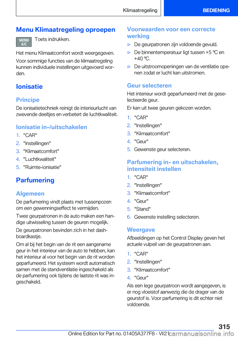 BMW X3 M 2022  Instructieboekjes (in Dutch) �M�e�n�u��K�l�i�m�a�a�t�r�e�g�e�l�i�n�g��o�p�r�o�e�p�e�n�T�o�e�t�s��i�n�d�r�u�k�k�e�n�.
�H�e�t��m�e�n�u��K�l�i�m�a�a�t�c�o�m�f�o�r�t��w�o�r�d�t��w�e�e�r�g�e�g�e�v�e�n�.
�V�o�o�r��s�o�m�m�i�g�e