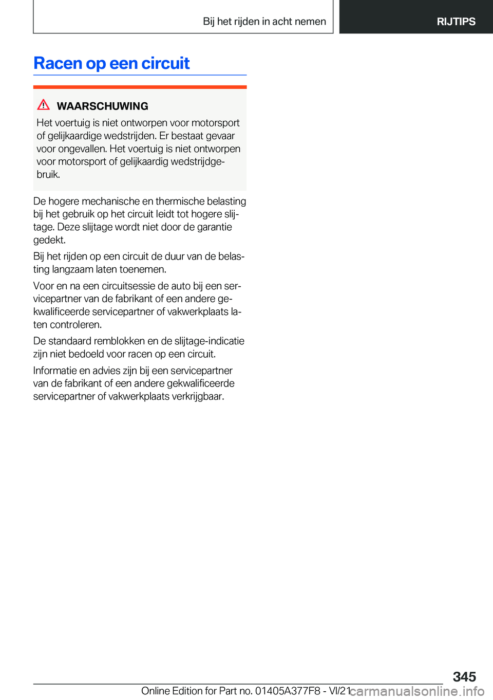 BMW X3 M 2022  Instructieboekjes (in Dutch) �R�a�c�e�n��o�p��e�e�n��c�i�r�c�u�i�t
�W�A�A�R�S�C�H�U�W�I�N�G
�H�e�t��v�o�e�r�t�u�i�g��i�s��n�i�e�t��o�n�t�w�o�r�p�e�n��v�o�o�r��m�o�t�o�r�s�p�o�r�t
�o�f��g�e�l�i�j�k�a�a�r�d�i�g�e��w�e�d�