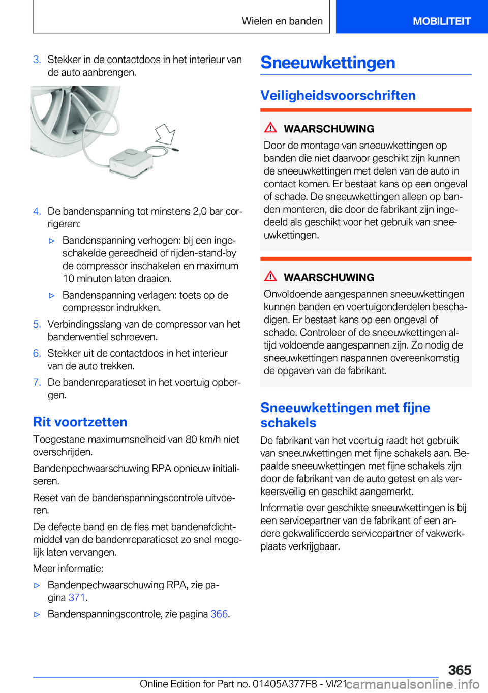 BMW X3 M 2022  Instructieboekjes (in Dutch) �3�.�S�t�e�k�k�e�r��i�n��d�e��c�o�n�t�a�c�t�d�o�o�s��i�n��h�e�t��i�n�t�e�r�i�e�u�r��v�a�n�d�e��a�u�t�o��a�a�n�b�r�e�n�g�e�n�.�4�.�D�e��b�a�n�d�e�n�s�p�a�n�n�i�n�g��t�o�t��m�i�n�s�t�e�n�s�