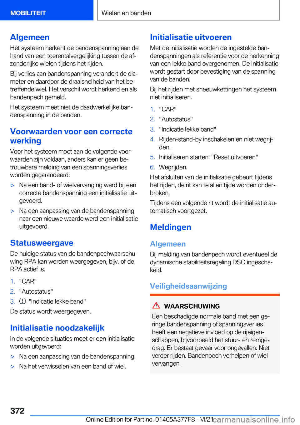BMW X3 M 2022  Instructieboekjes (in Dutch) �A�l�g�e�m�e�e�n
�H�e�t��s�y�s�t�e�e�m��h�e�r�k�e�n�t��d�e��b�a�n�d�e�n�s�p�a�n�n�i�n�g��a�a�n��d�e �h�a�n�d��v�a�n��e�e�n��t�o�e�r�e�n�t�a�l�v�e�r�g�e�l�i�j�k�i�n�g��t�u�s�s�e�n��d�e��a�f