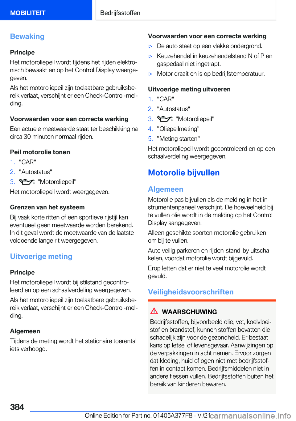 BMW X3 M 2022  Instructieboekjes (in Dutch) �B�e�w�a�k�i�n�g�P�r�i�n�c�i�p�e
�H�e�t��m�o�t�o�r�o�l�i�e�p�e�i�l��w�o�r�d�t��t�i�j�d�e�n�s��h�e�t��r�i�j�d�e�n��e�l�e�k�t�r�oj �n�i�s�c�h��b�e�w�a�a�k�t��e�n��o�p��h�e�t��C�o�n�t�r�o�l�