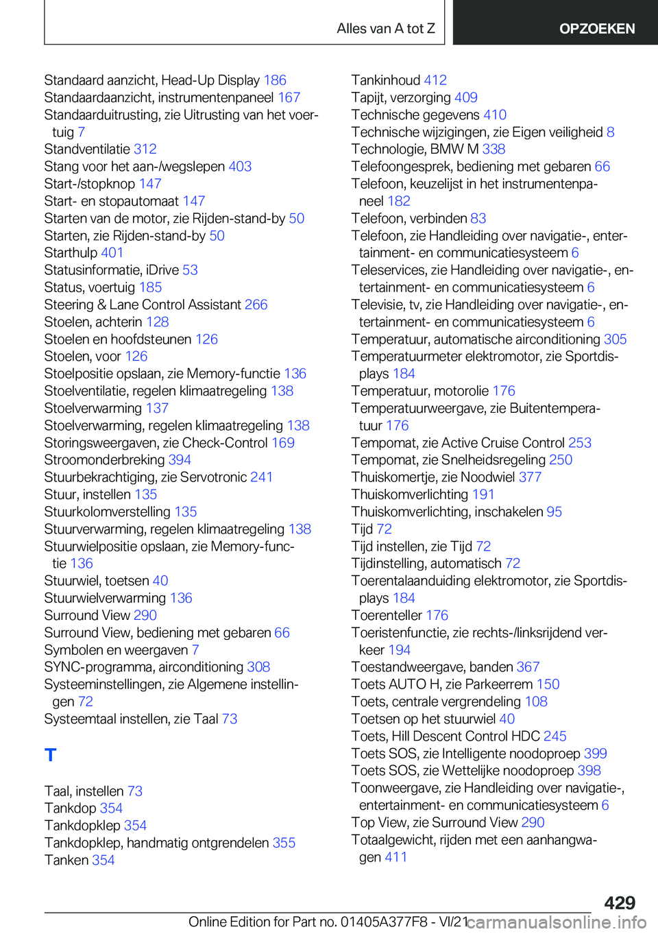 BMW X3 M 2022  Instructieboekjes (in Dutch) �S�t�a�n�d�a�a�r�d��a�a�n�z�i�c�h�t�,��H�e�a�d�-�U�p��D�i�s�p�l�a�y��1�8�6�
�S�t�a�n�d�a�a�r�d�a�a�n�z�i�c�h�t�,��i�n�s�t�r�u�m�e�n�t�e�n�p�a�n�e�e�l� �1�6�7�
�S�t�a�n�d�a�a�r�d�u�i�t�r�u�s�t�