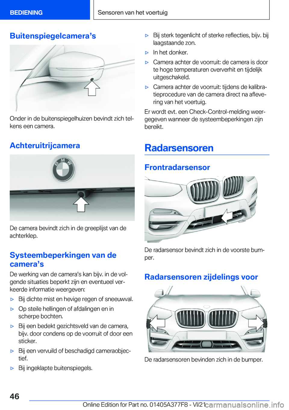 BMW X3 M 2022  Instructieboekjes (in Dutch) �B�u�i�t�e�n�s�p�i�e�g�e�l�c�a�m�e�r�as�s
�O�n�d�e�r��i�n��d�e��b�u�i�t�e�n�s�p�i�e�g�e�l�h�u�i�z�e�n��b�e�v�i�n�d�t��z�i�c�h��t�e�lj
�k�e�n�s��e�e�n��c�a�m�e�r�a�.
�A�c�h�t�e�r�u�i�t�r�i�j�