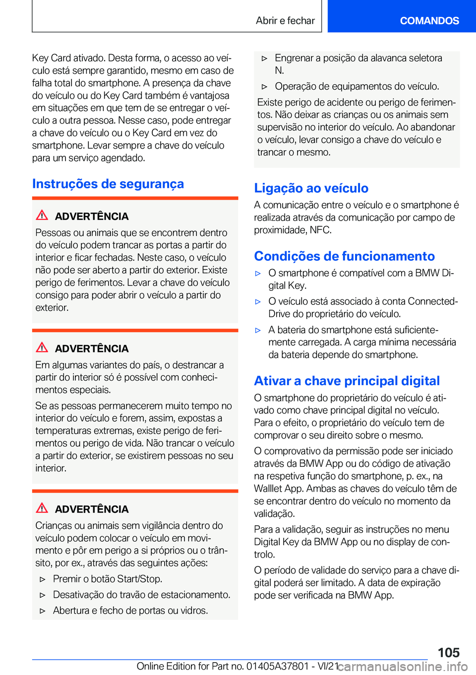 BMW X3 M 2022  Manual do condutor (in Portuguese) �K�e�y��C�a�r�d��a�t�i�v�a�d�o�.��D�e�s�t�a��f�o�r�m�a�,��o��a�c�e�s�s�o��a�o��v�e�