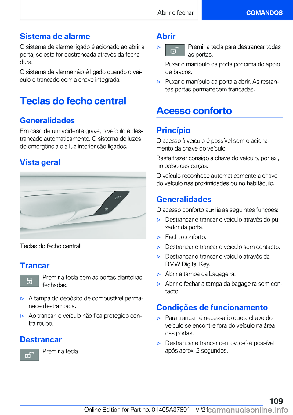 BMW X3 M 2022  Manual do condutor (in Portuguese) �S�i�s�t�e�m�a��d�e��a�l�a�r�m�e
�O��s�i�s�t�e�m�a��d�e��a�l�a�r�m�e��l�i�g�a�d�o��é��a�c�i�o�n�a�d�o��a�o��a�b�r�i�r��a
�p�o�r�t�a�,��s�e��e�s�t�a��f�o�r��d�e�s�t�r�a�n�c�a�d�a��a�t�
