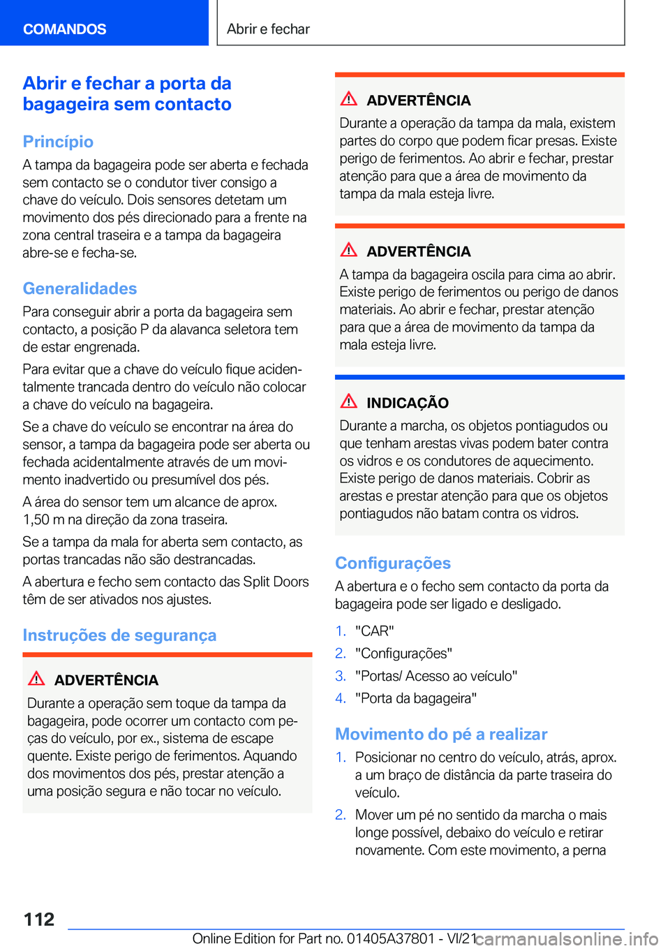 BMW X3 M 2022  Manual do condutor (in Portuguese) �A�b�r�i�r��e��f�e�c�h�a�r��a��p�o�r�t�a��d�a
�b�a�g�a�g�e�i�r�a��s�e�m��c�o�n�t�a�c�t�o
�P�r�i�n�c�